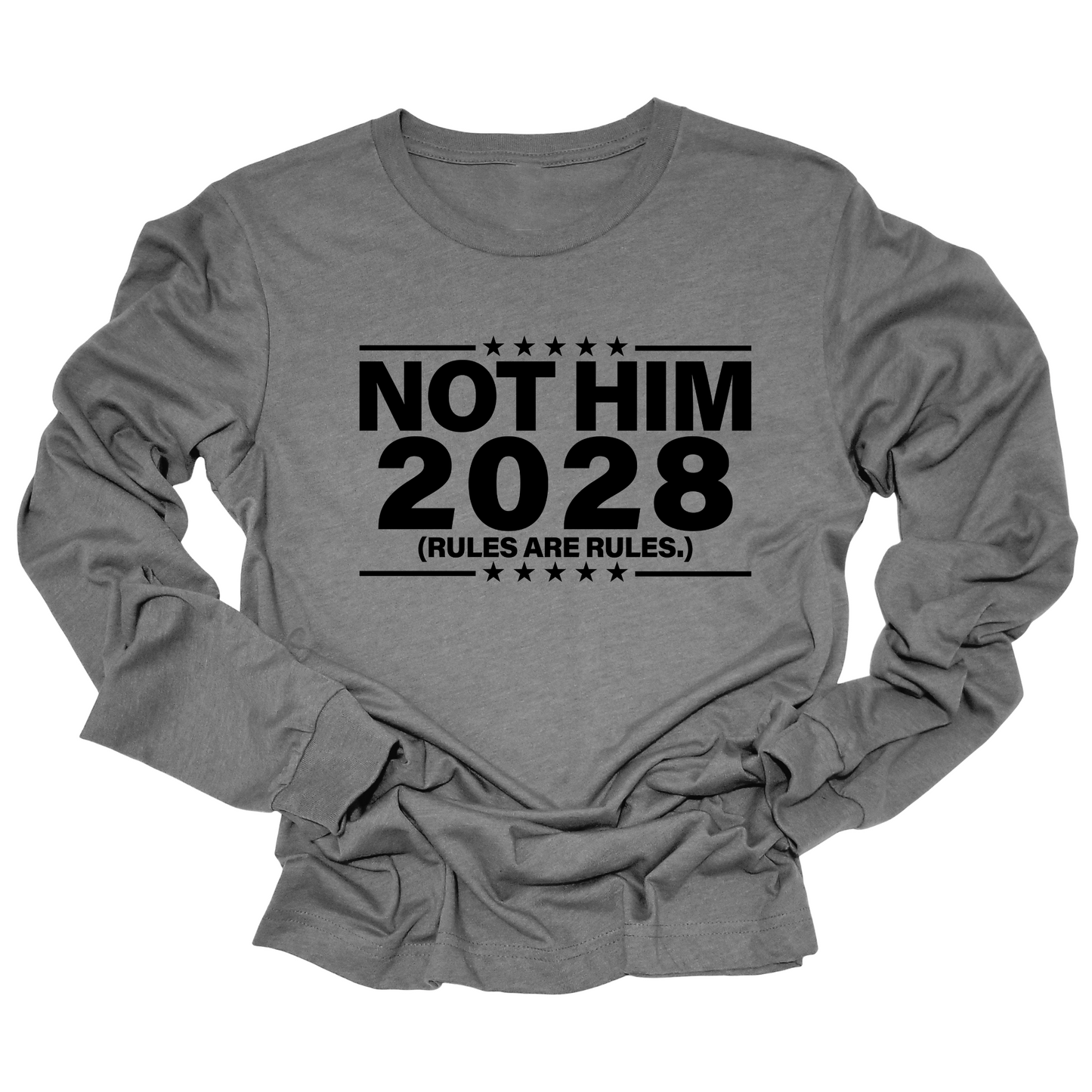 Not Him 2028 Rules are Rules Long Sleeved Unisex Tee