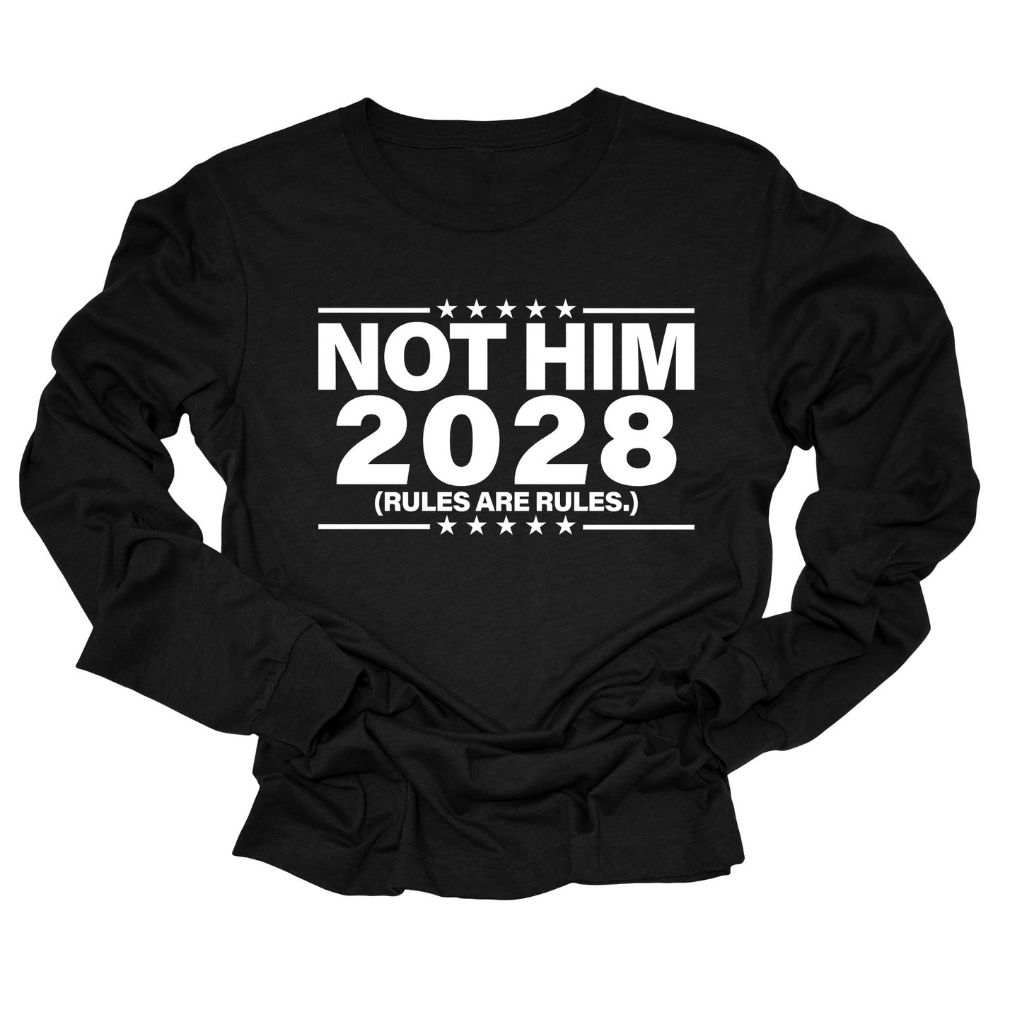 Not Him 2028 Rules are Rules Long Sleeved Unisex Tee
