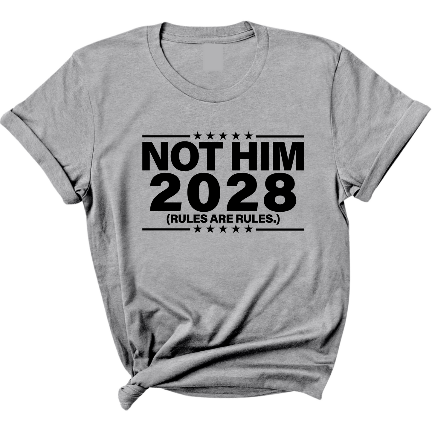 Not Him 2028 Rules are Rules Unisex Tee