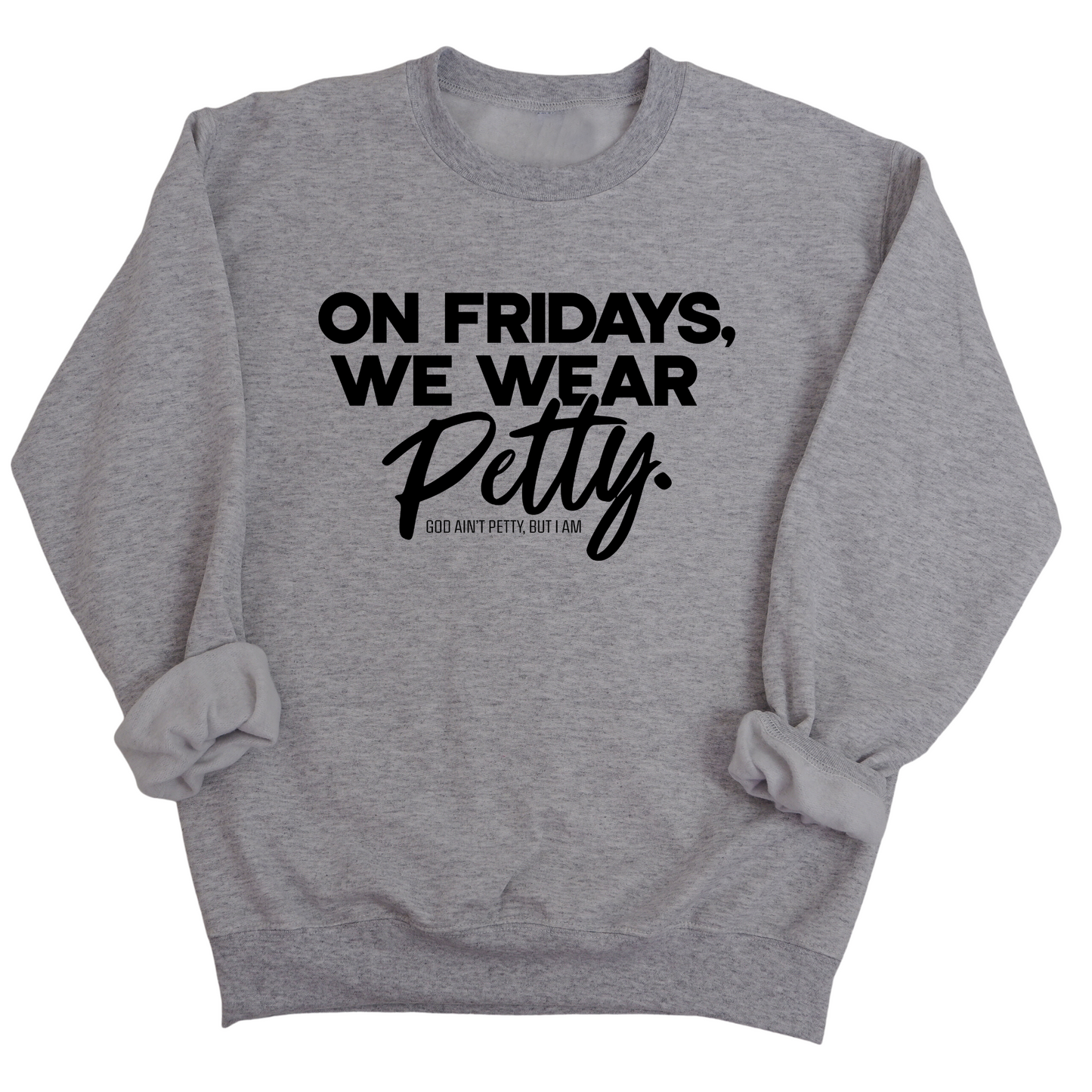 On Fridays we wear petty Unisex Sweatshirt
