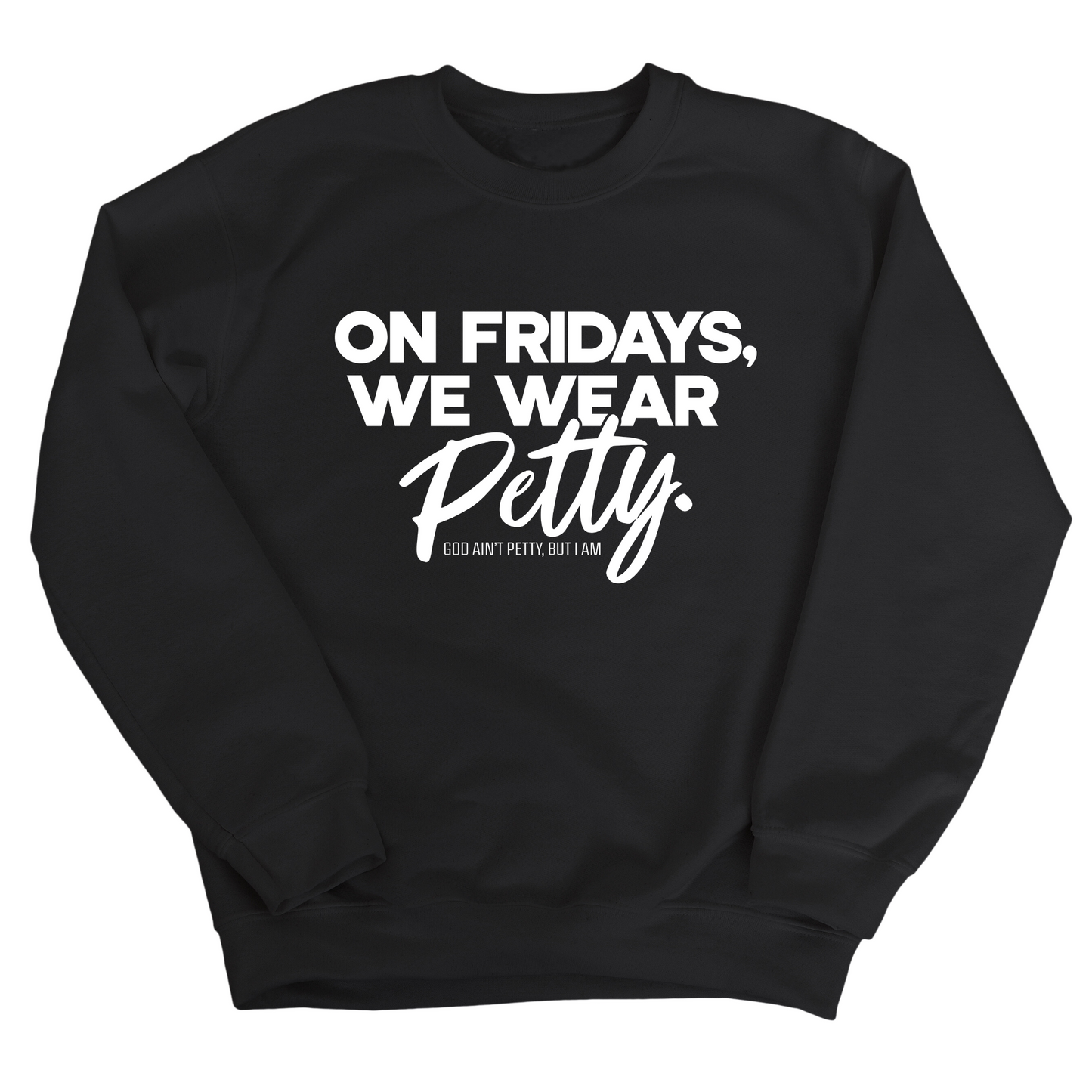 On Fridays we wear petty Unisex Sweatshirt