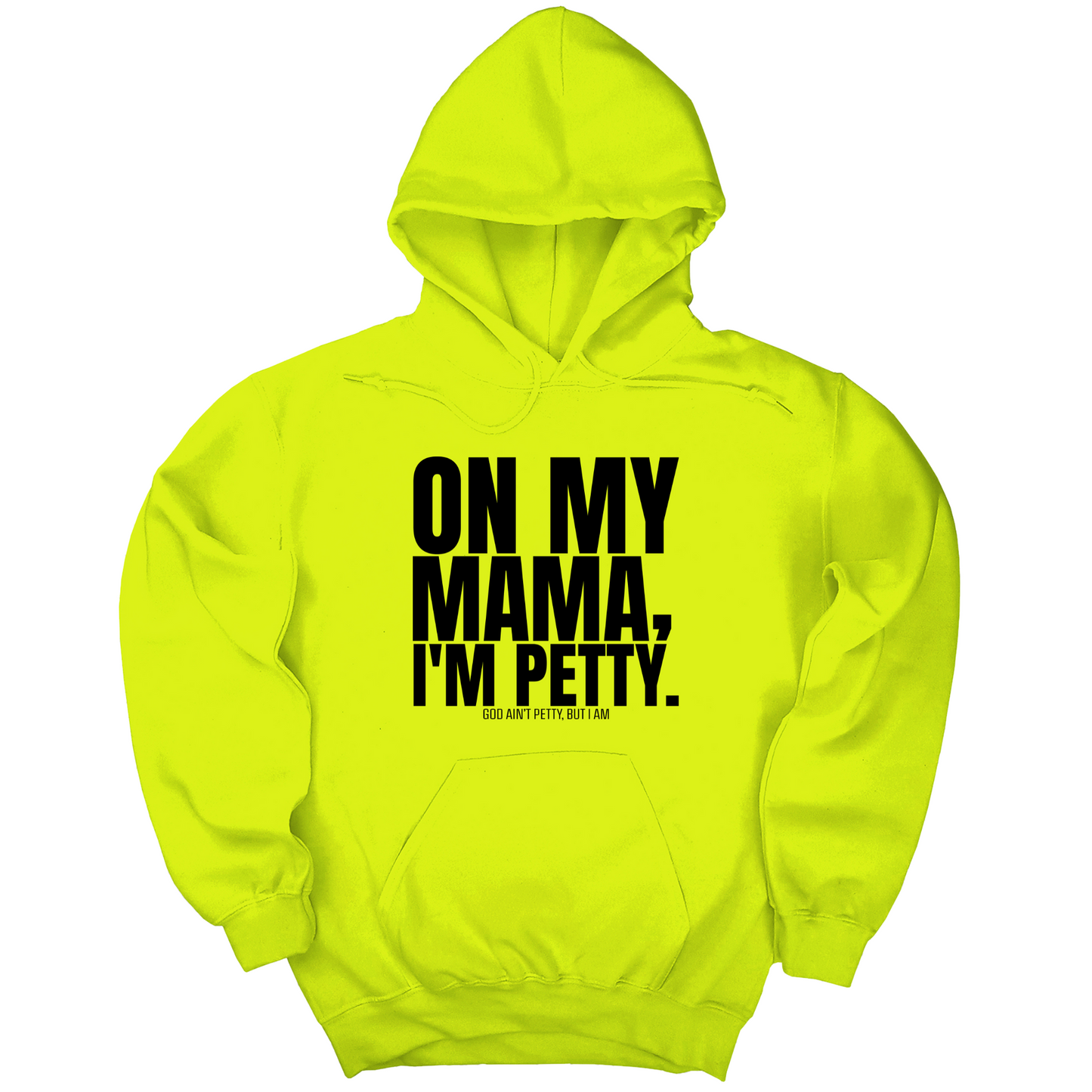 On my Mama I'm Petty Unisex Hoodie