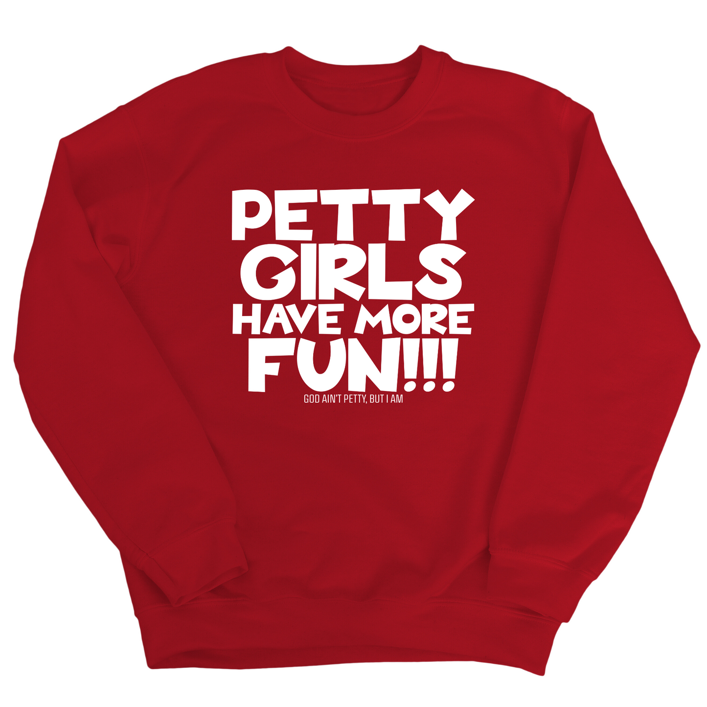 Petty Girls Have More Fun Unisex Sweatshirt