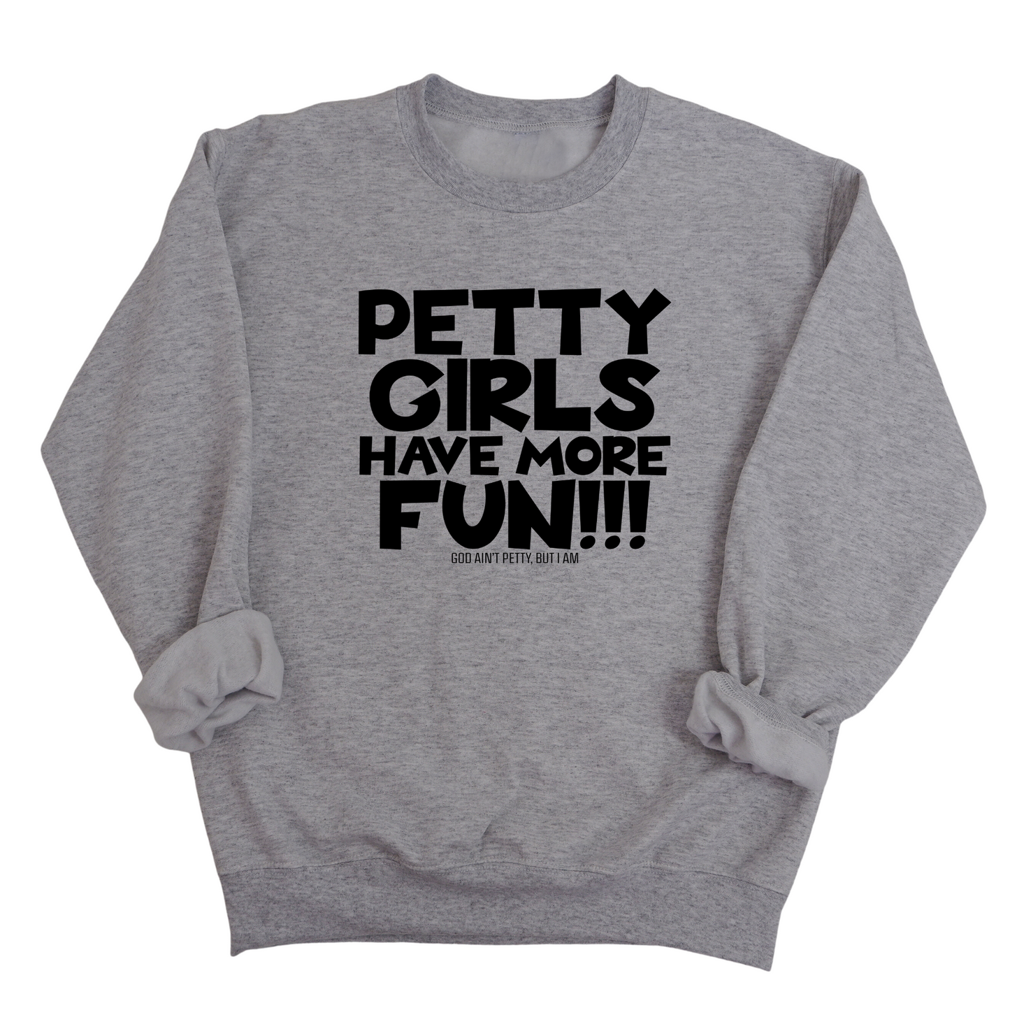 Petty Girls Have More Fun Unisex Sweatshirt