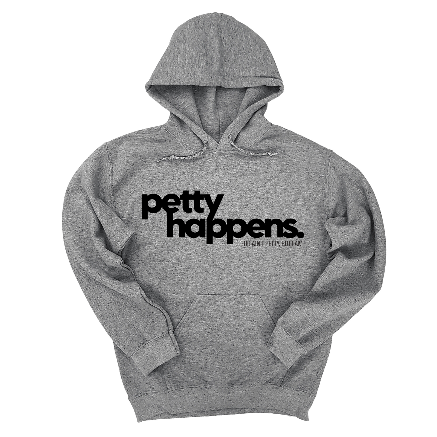 Petty Happens Unisex Hoodie