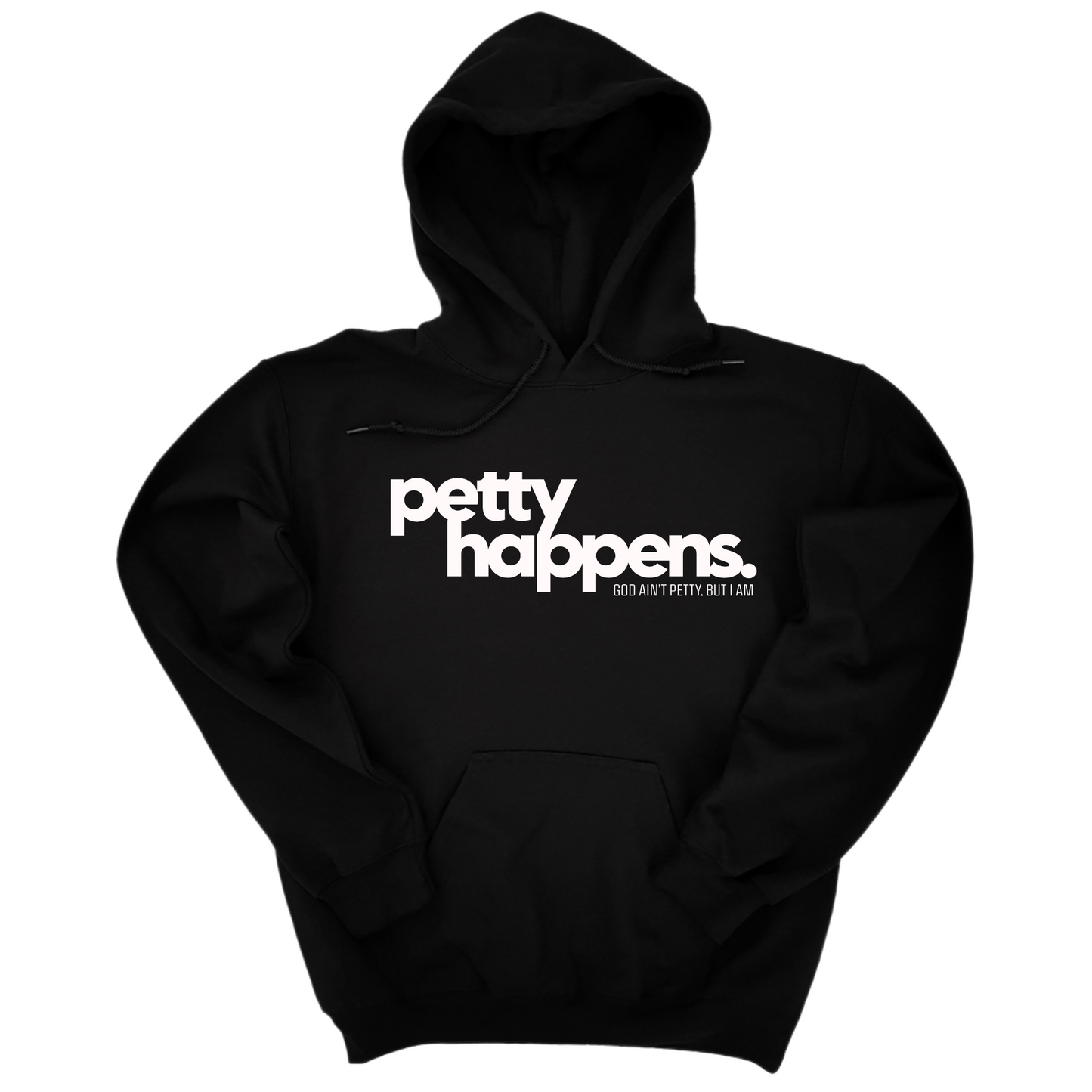 Petty Happens Unisex Hoodie