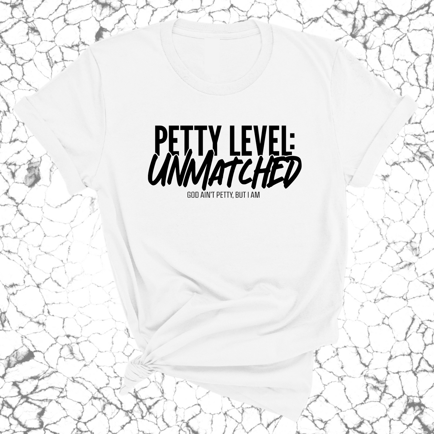 Petty Level: Unmatched Unisex Tee