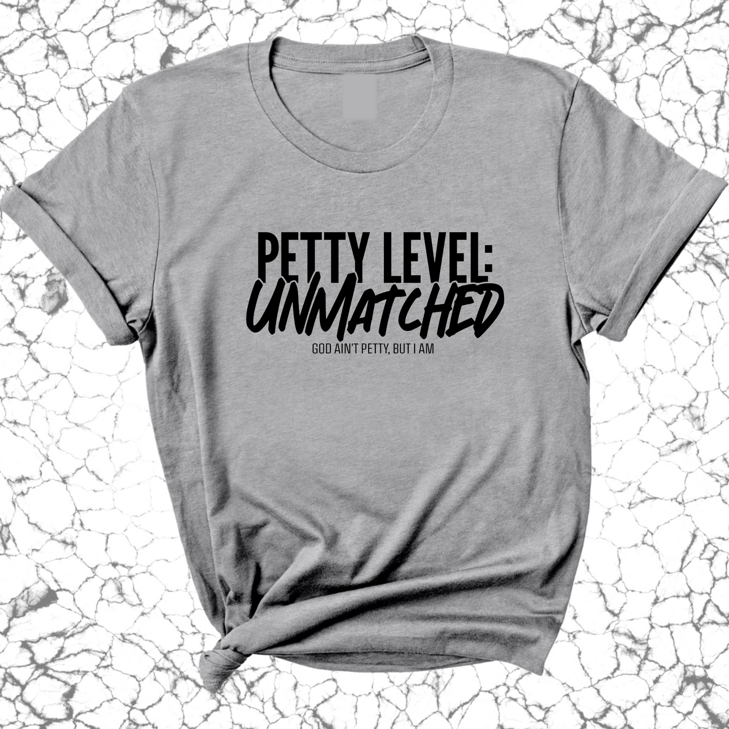 Petty Level: Unmatched Unisex Tee