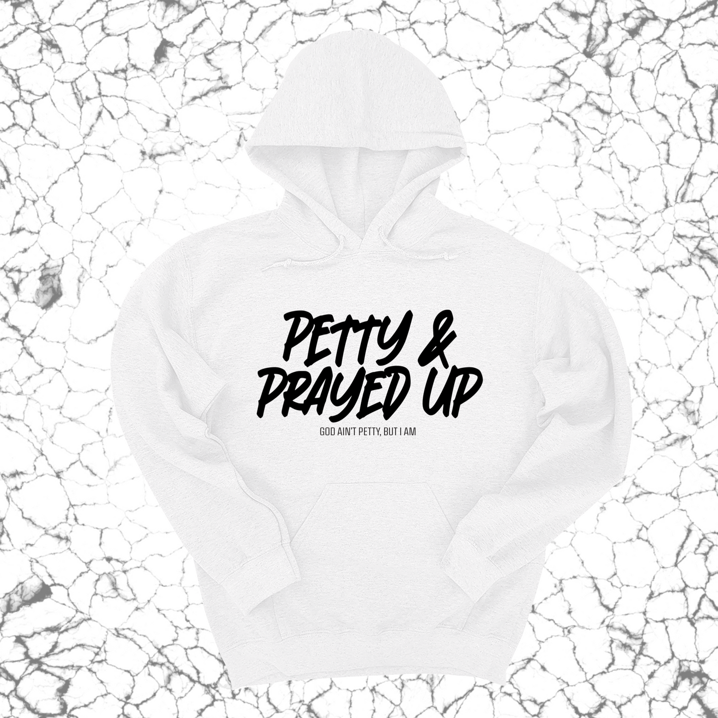Petty and Prayed Up Unisex Hoodie