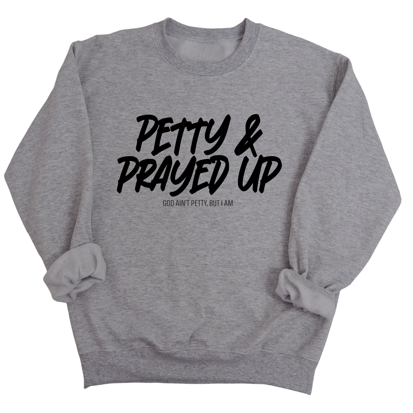 Petty and Prayed Up Unisex Sweatshirt