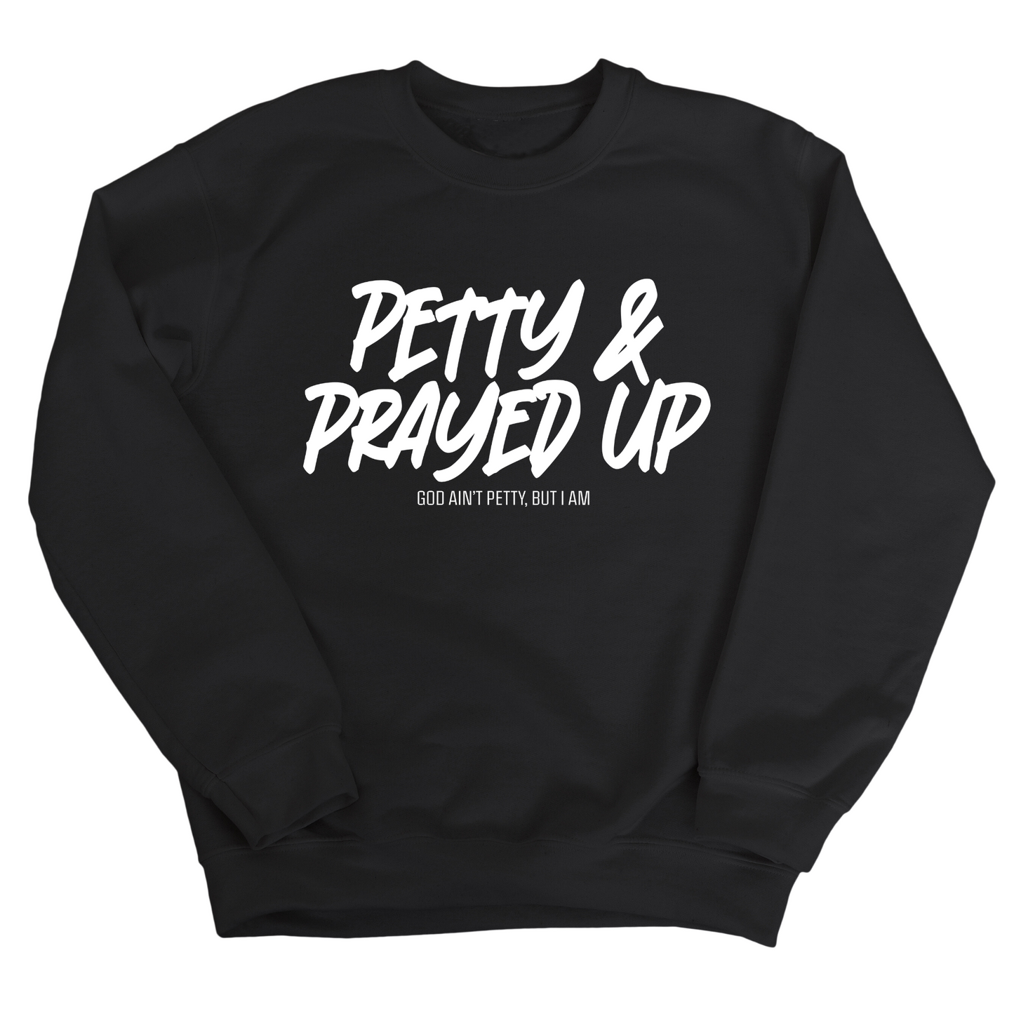 Petty and Prayed Up Unisex Sweatshirt