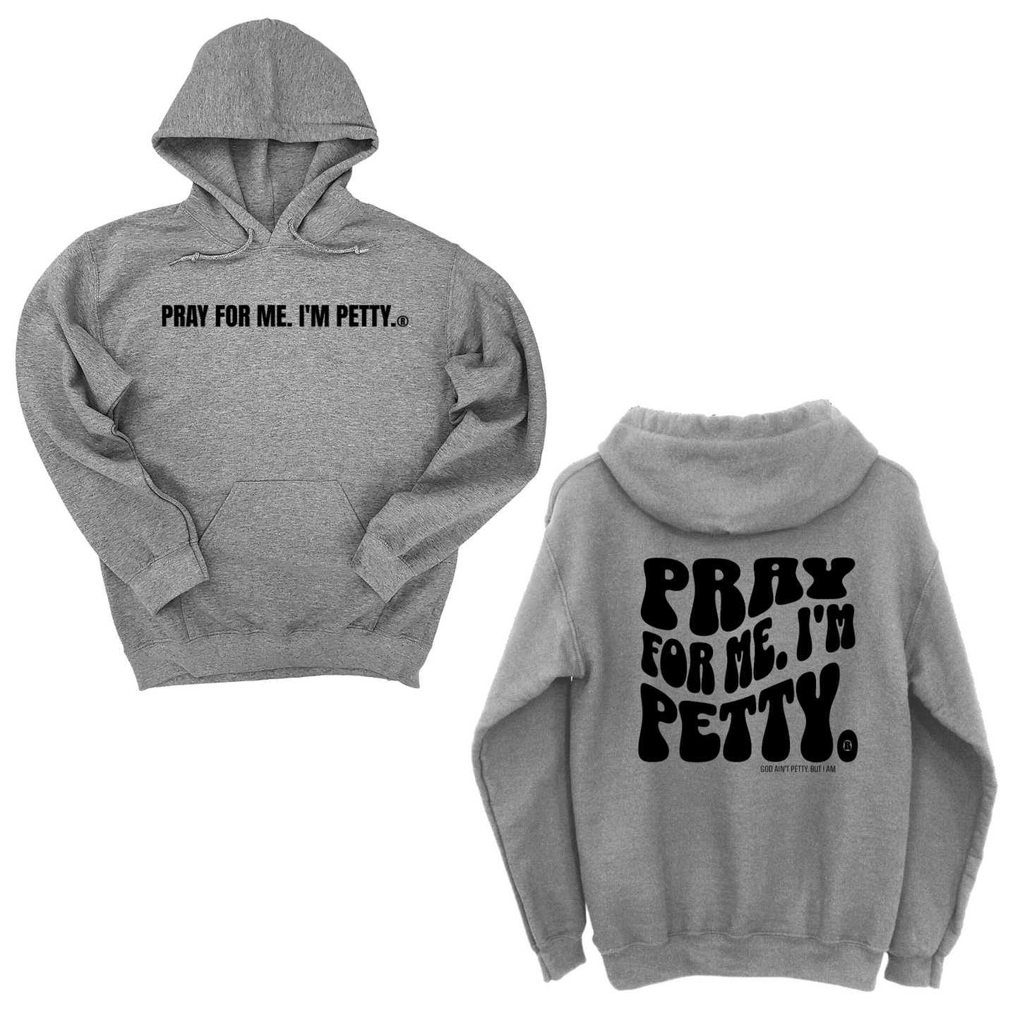 Pray for me I'm Petty Remix Unisex Hoodie (Front and Back Design Print)