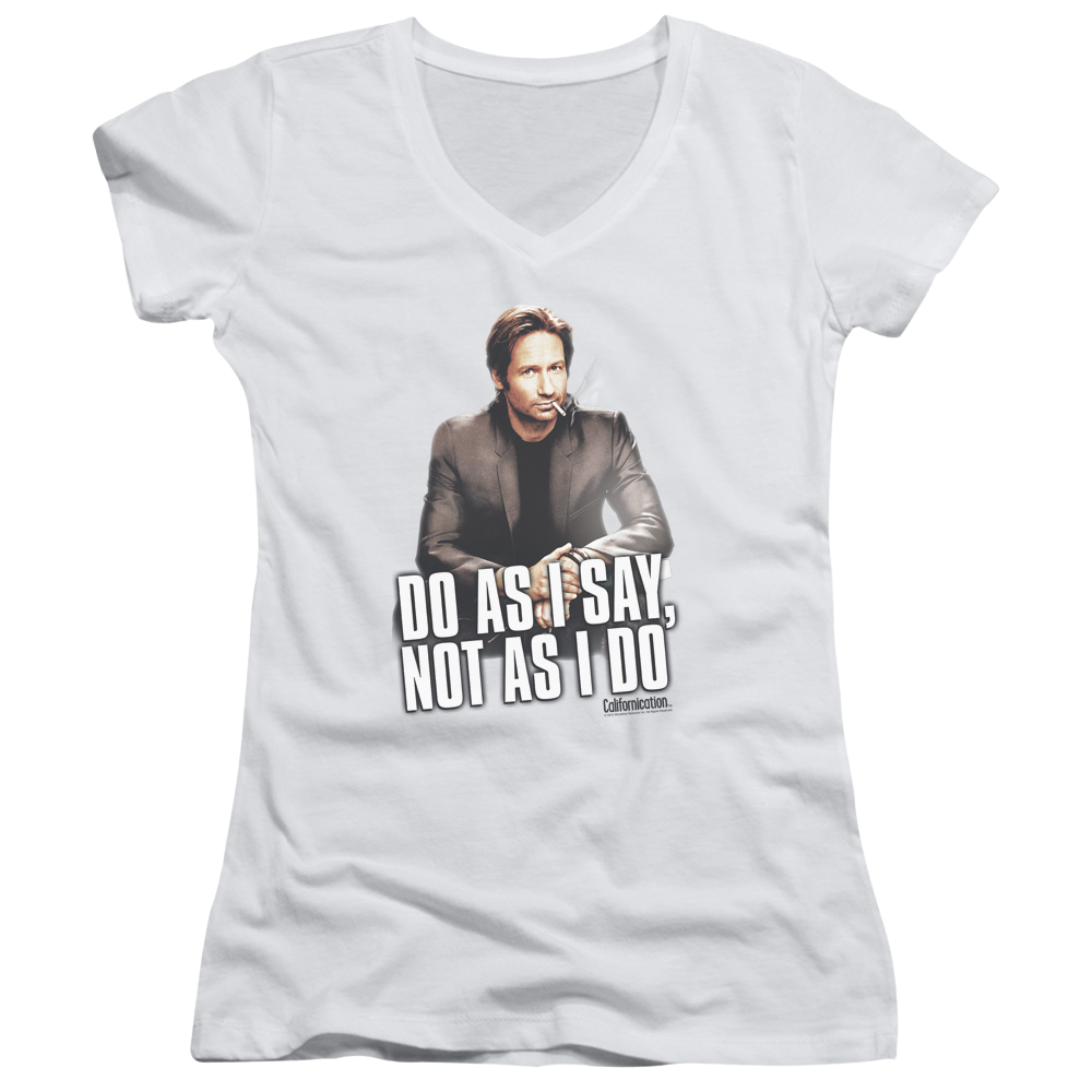 Californication Do As I Say - Juniors V-Neck T-Shirt