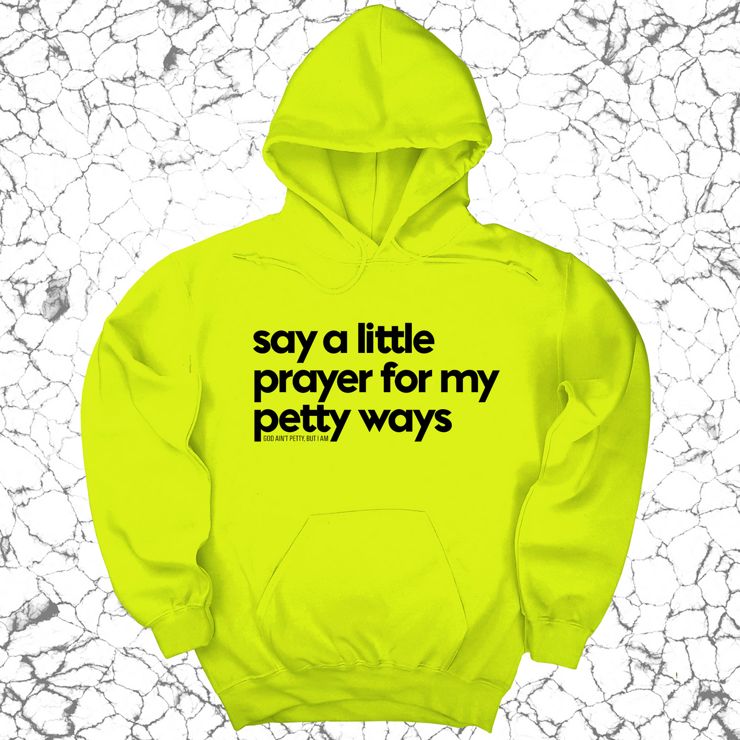 Say a little prayer for my petty ways Unisex Hoodie