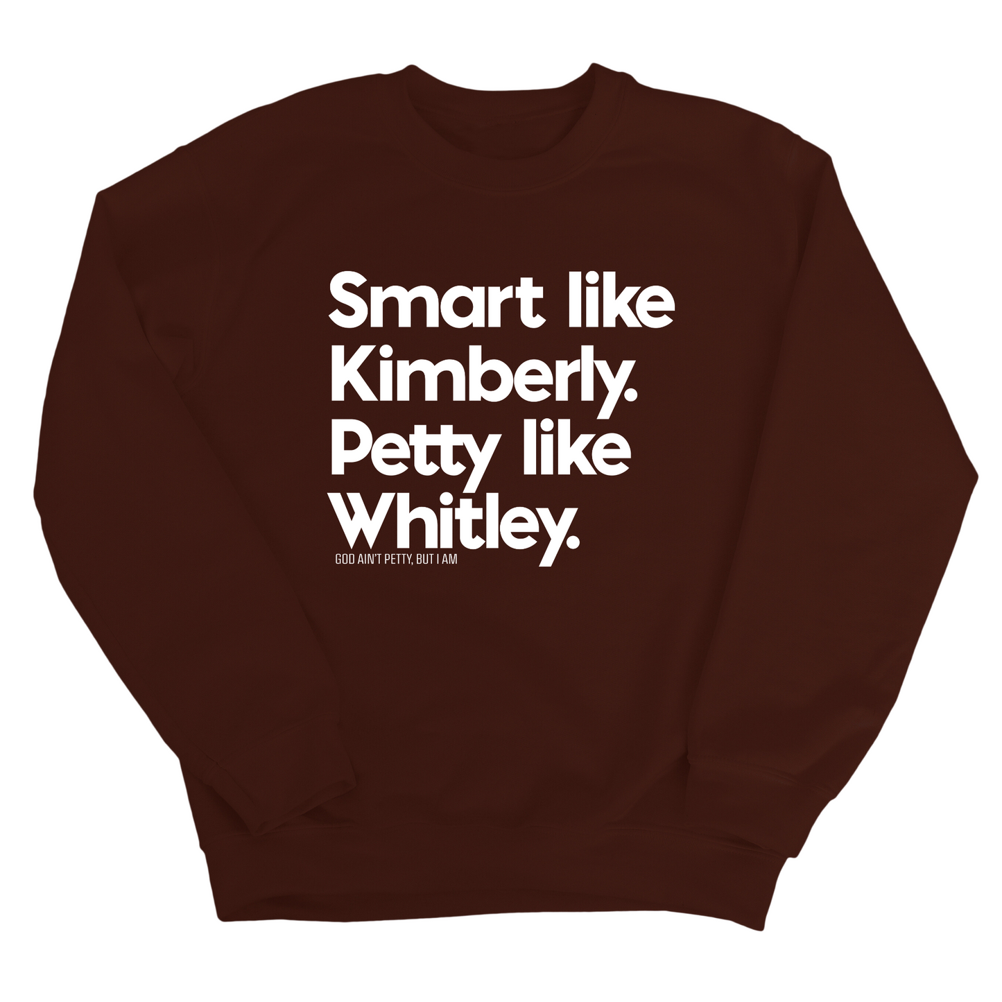Smart like Kimberly. Petty like Whitley Unisex Sweatshirt