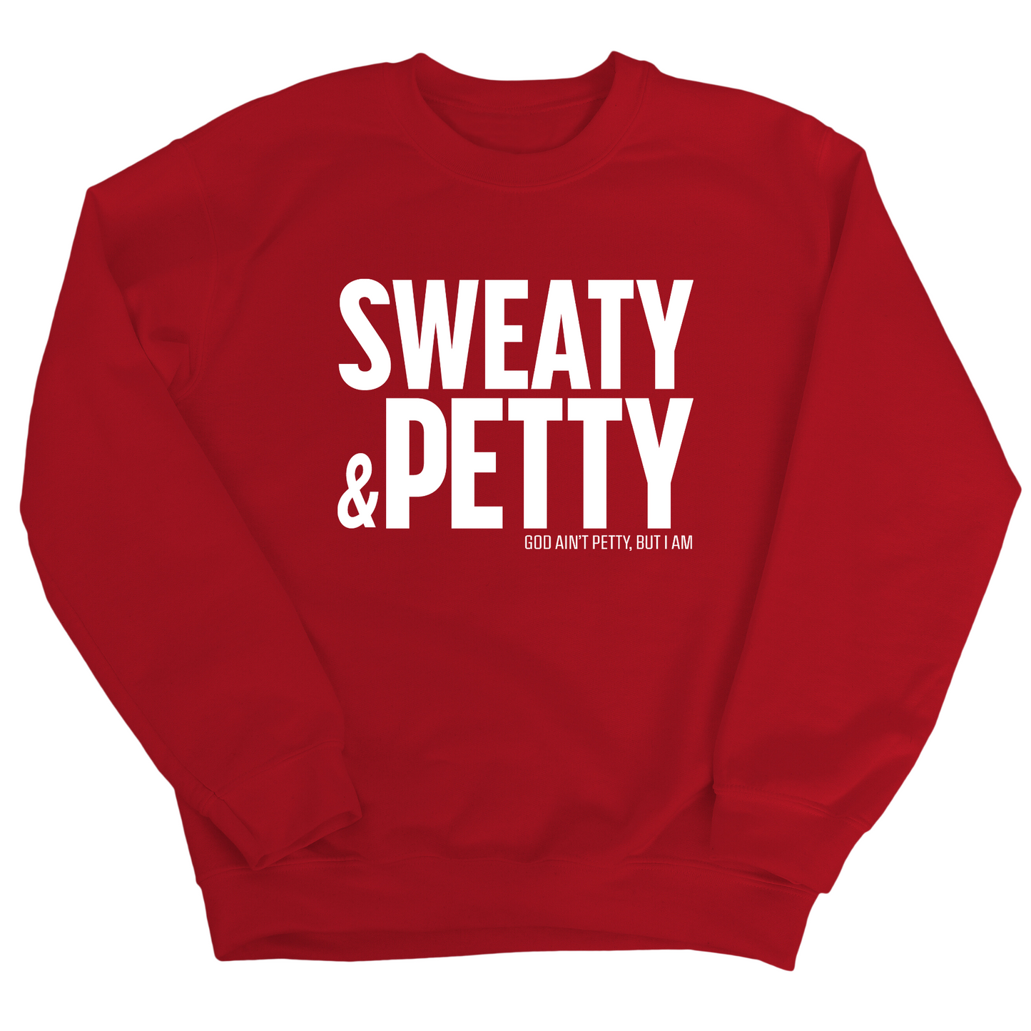 Sweaty and Petty Unisex Sweatshirt