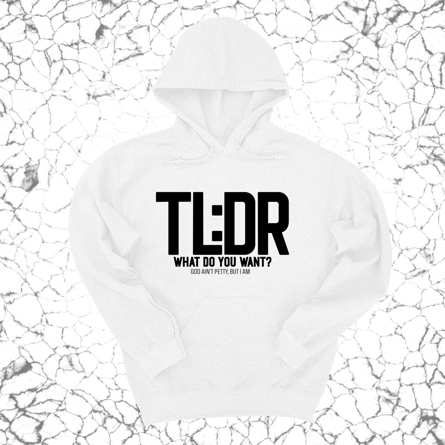 TL: DR What do you want Unisex Hoodie