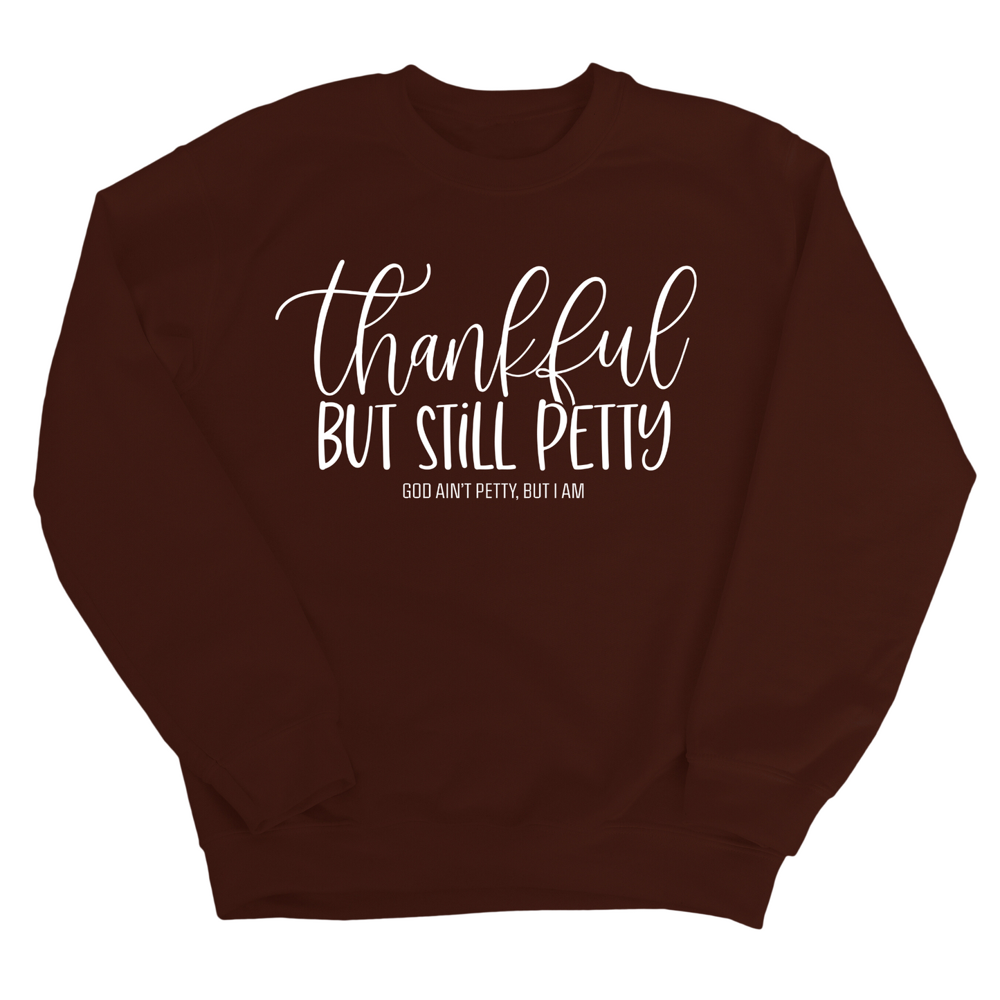 Thankful but still Petty Unisex Sweatshirt