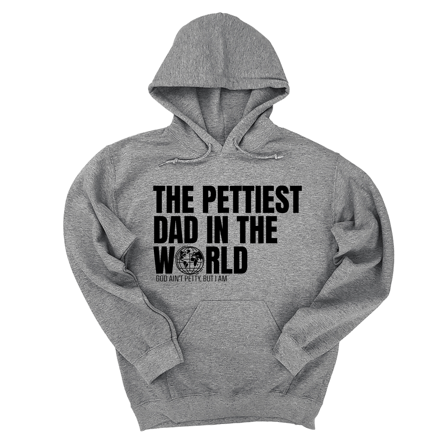 The Pettiest Dad in the World Unisex Hoodie