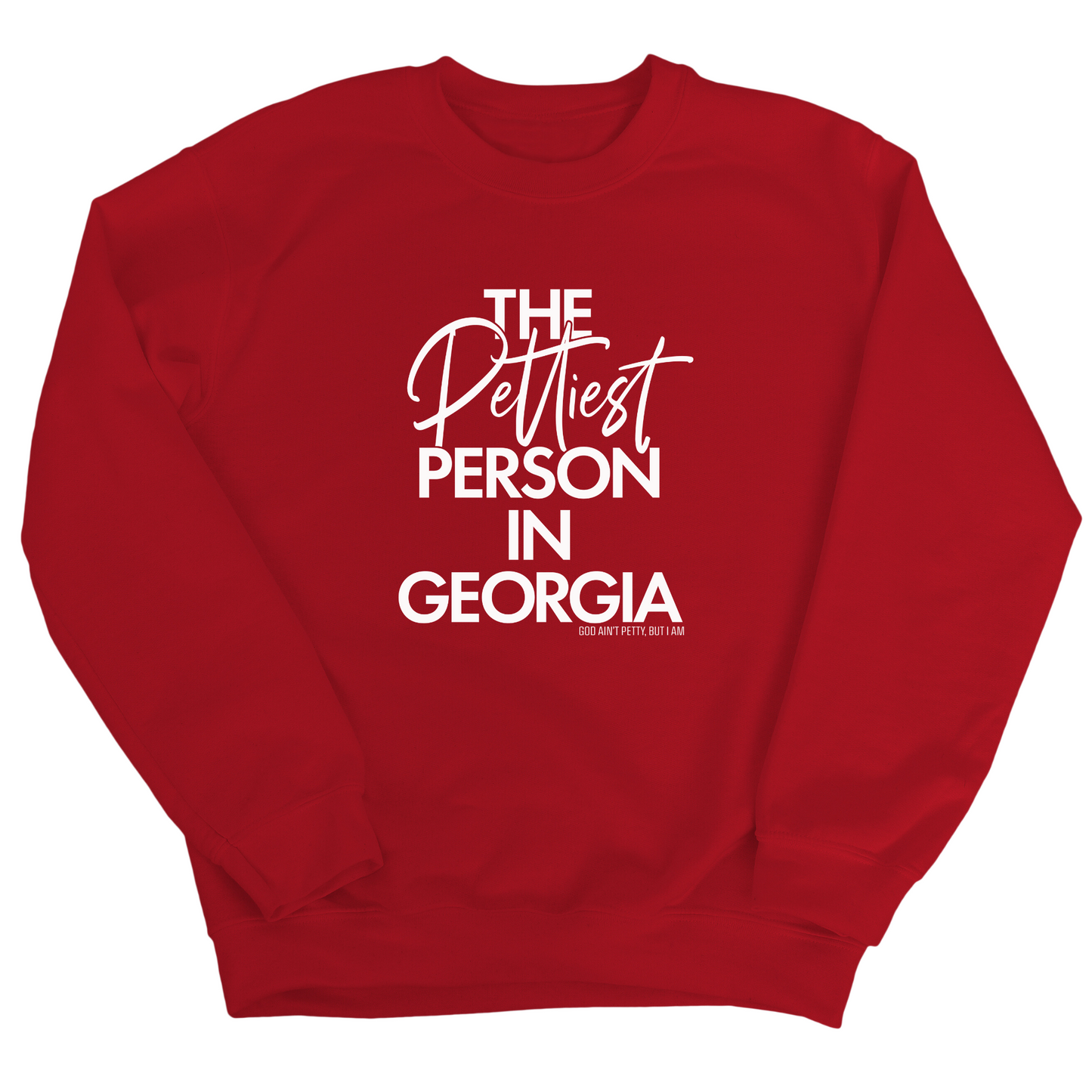 The Pettiest Person In Georgia Unisex Sweatshirt
