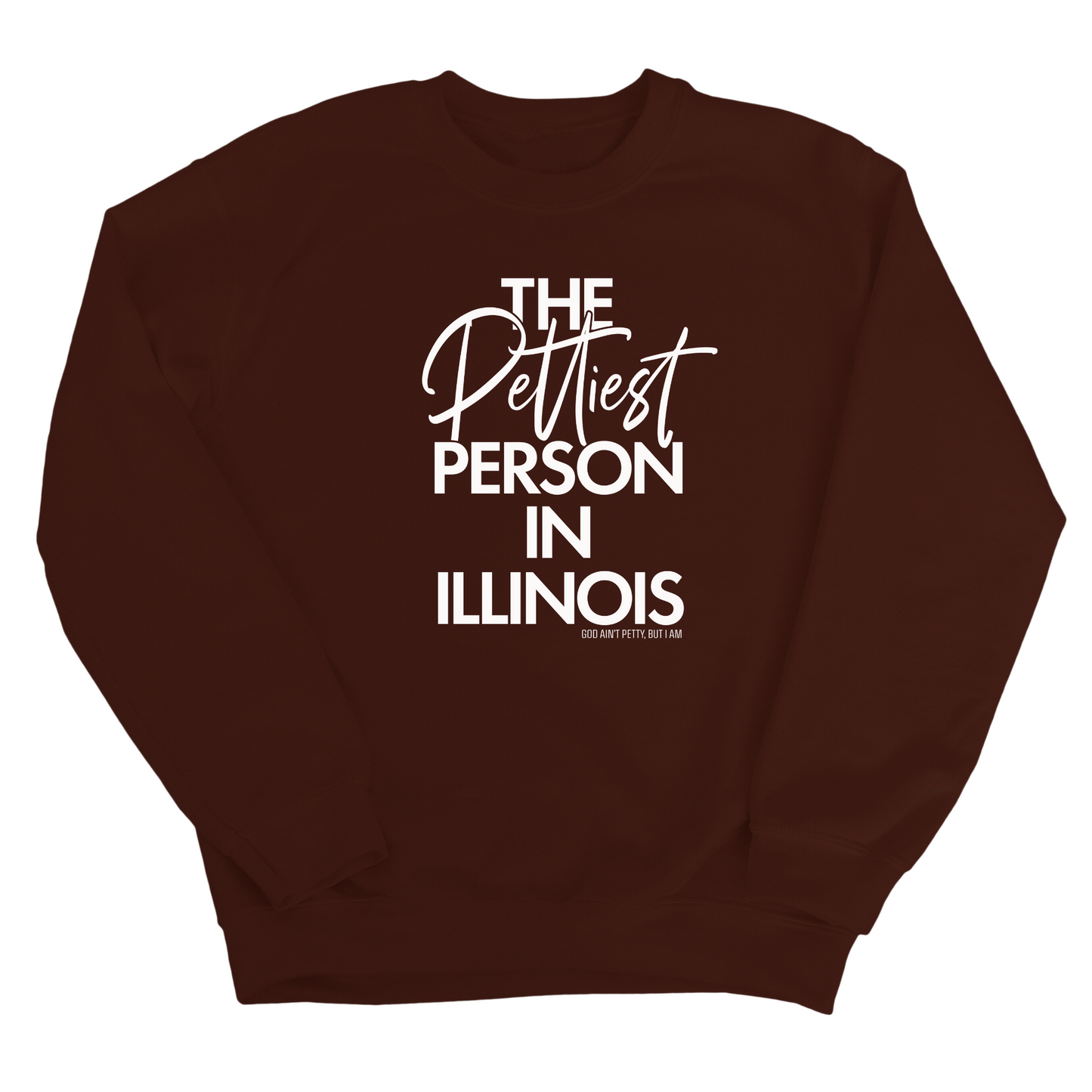 The Pettiest Person In Illinois Unisex Sweatshirt