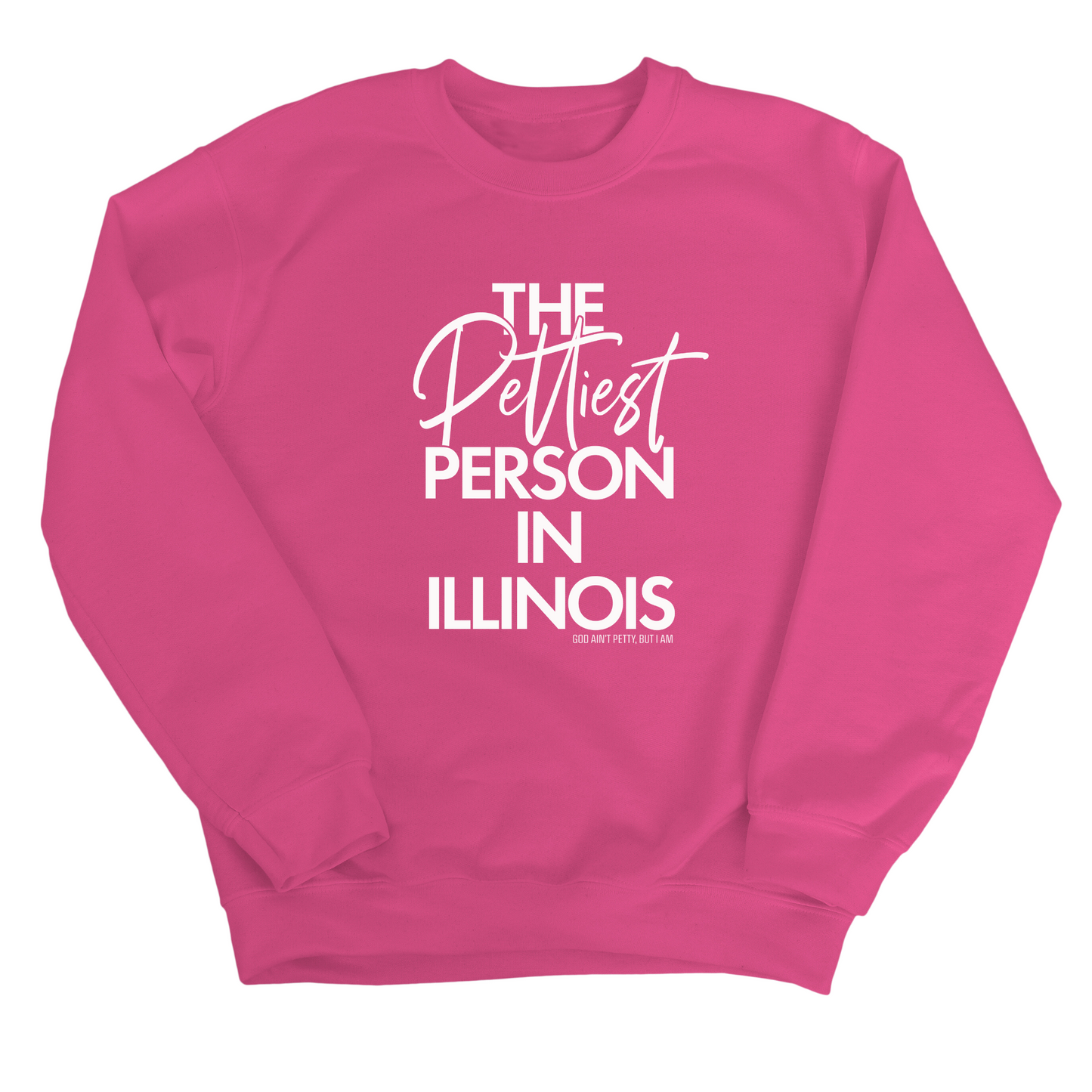 The Pettiest Person In Illinois Unisex Sweatshirt