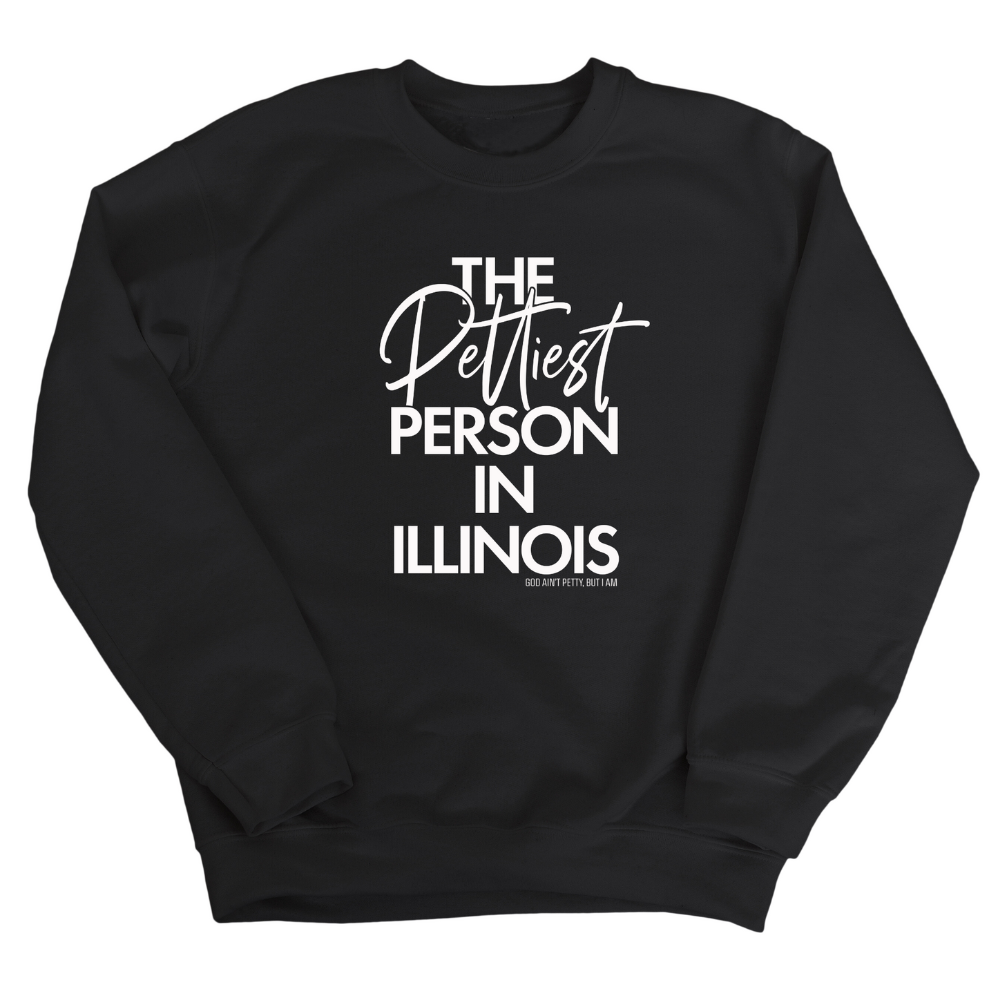 The Pettiest Person In Illinois Unisex Sweatshirt