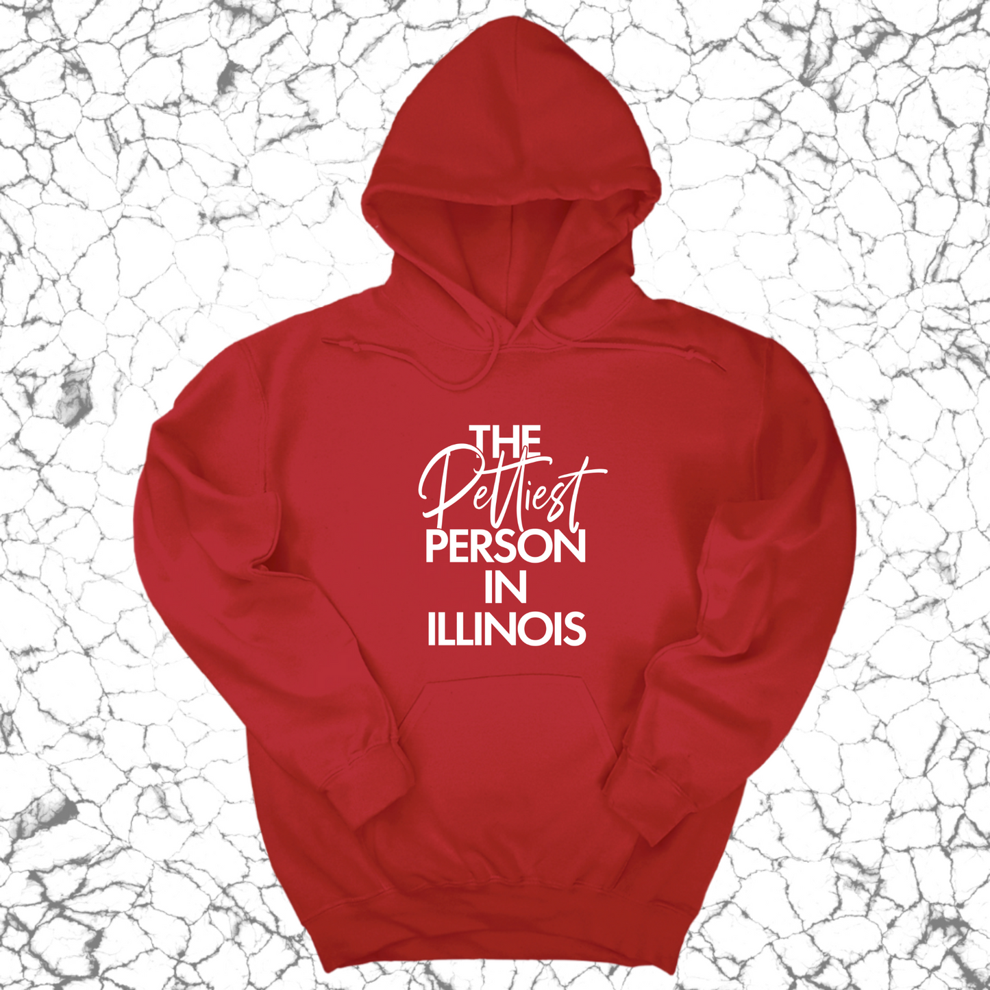 The Pettiest Person in Illinois Unisex Hoodie