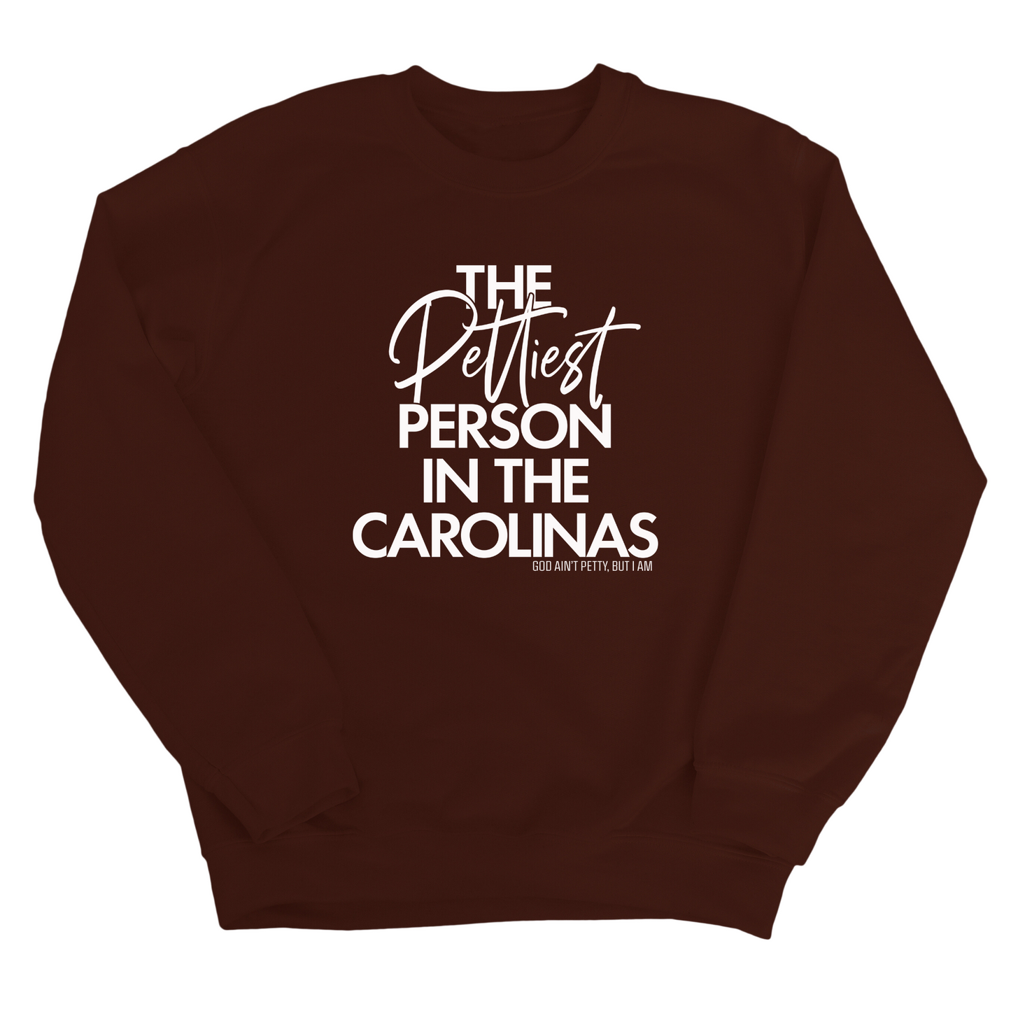 The Pettiest Person in the Carolinas Unisex Sweatshirt