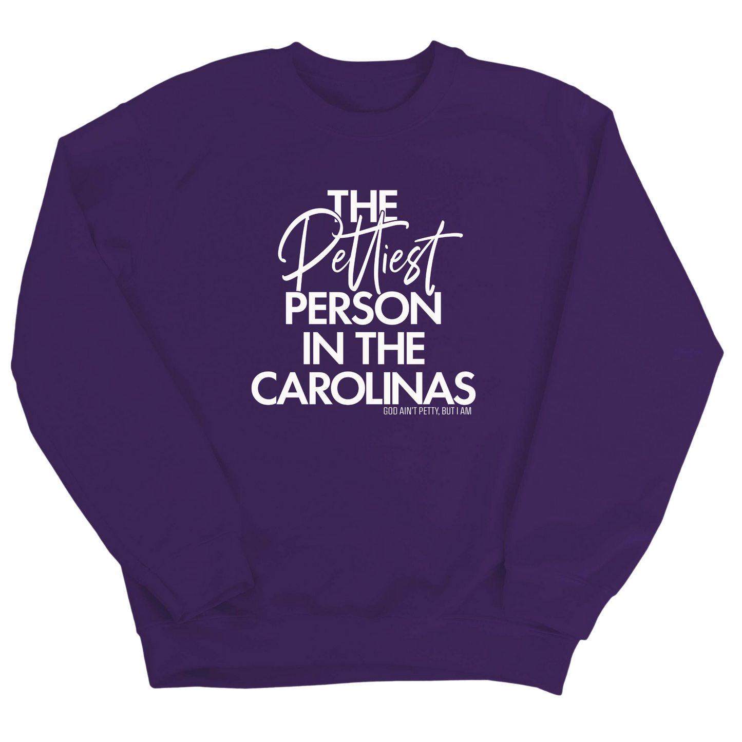 The Pettiest Person in the Carolinas Unisex Sweatshirt