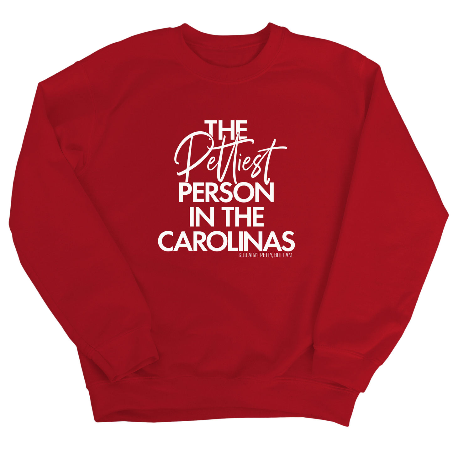 The Pettiest Person in the Carolinas Unisex Sweatshirt