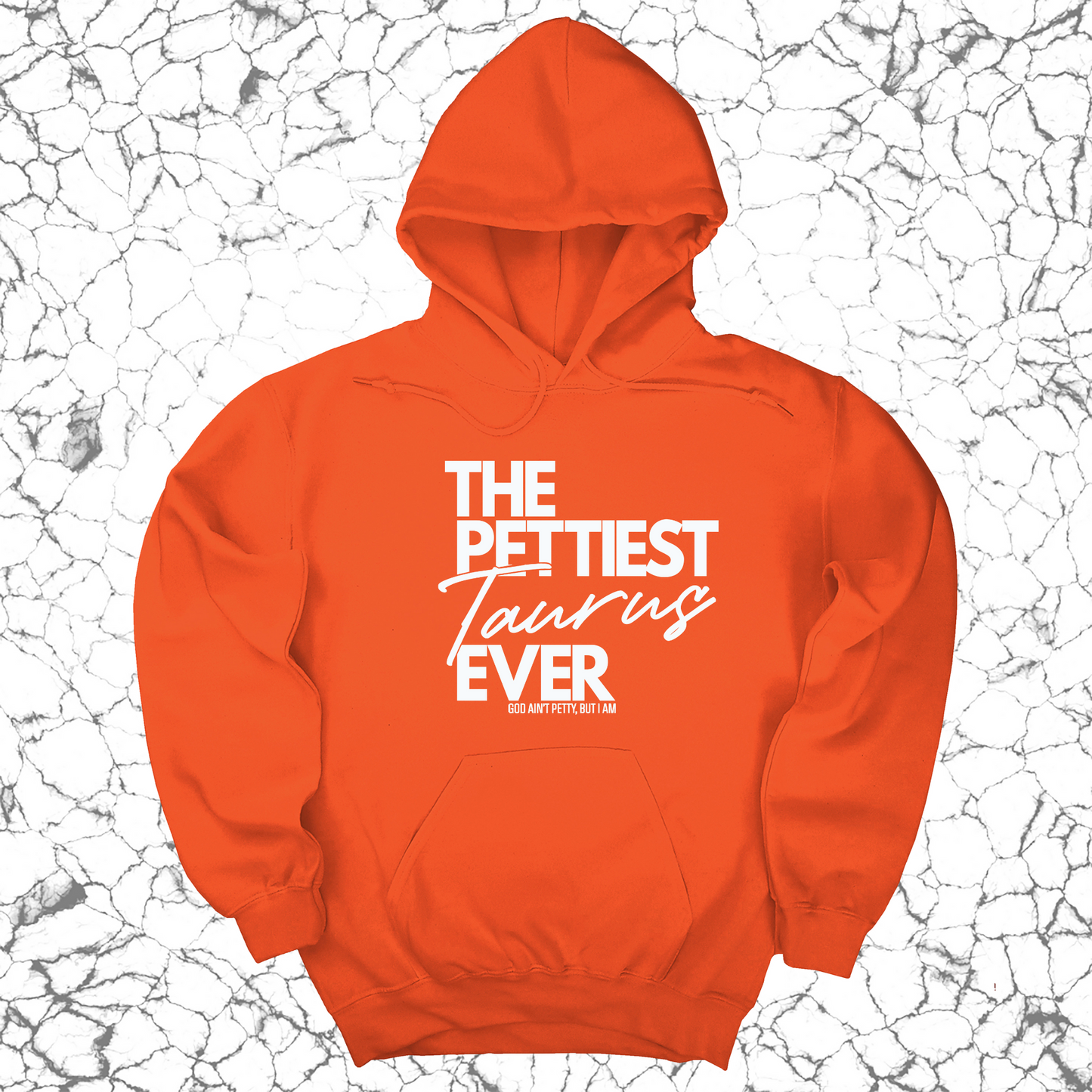The Pettiest Taurus Ever Unisex Hoodie