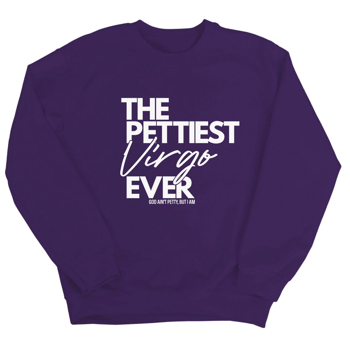 The Pettiest Virgo Ever Unisex Sweatshirt
