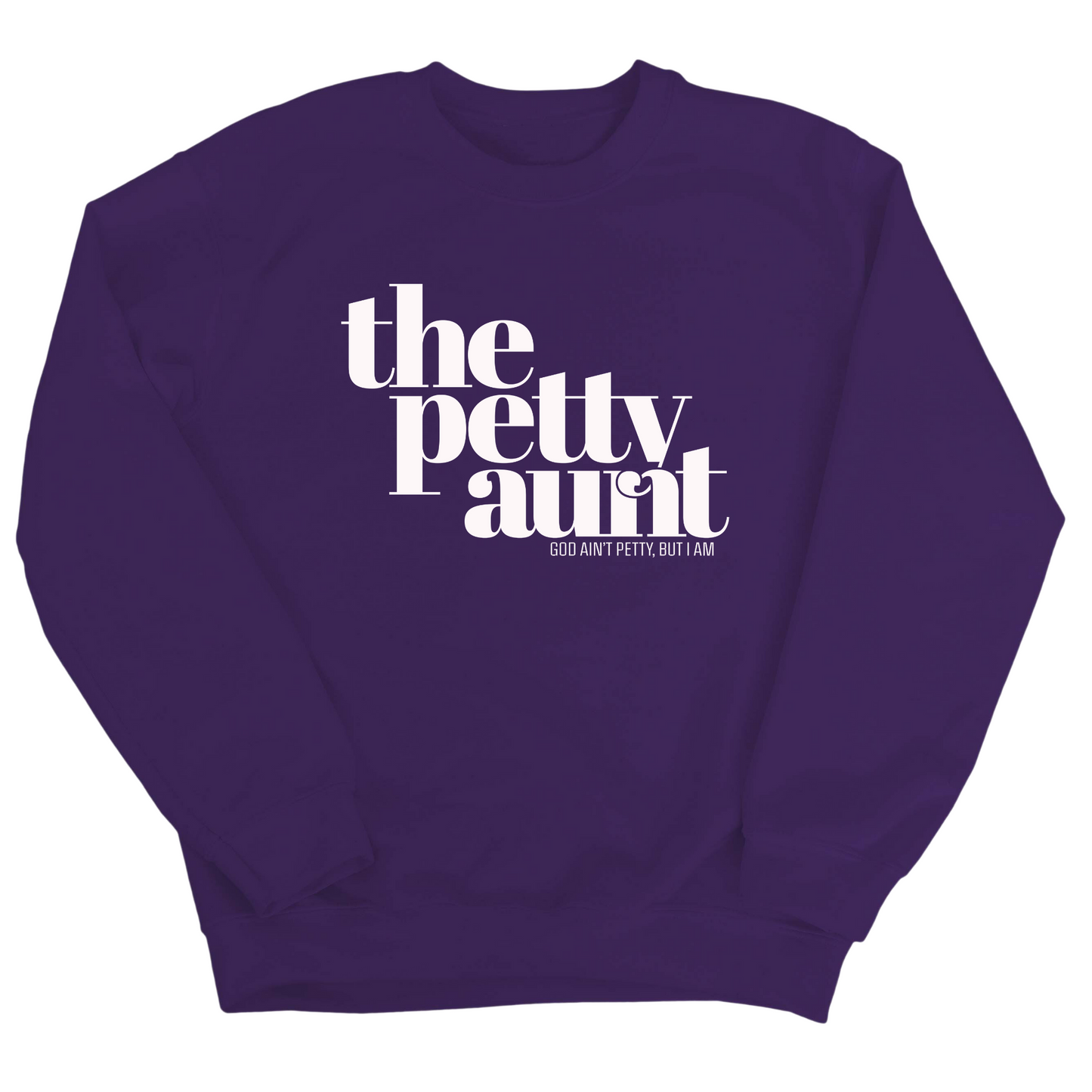 The Petty Aunt Unisex Sweatshirt
