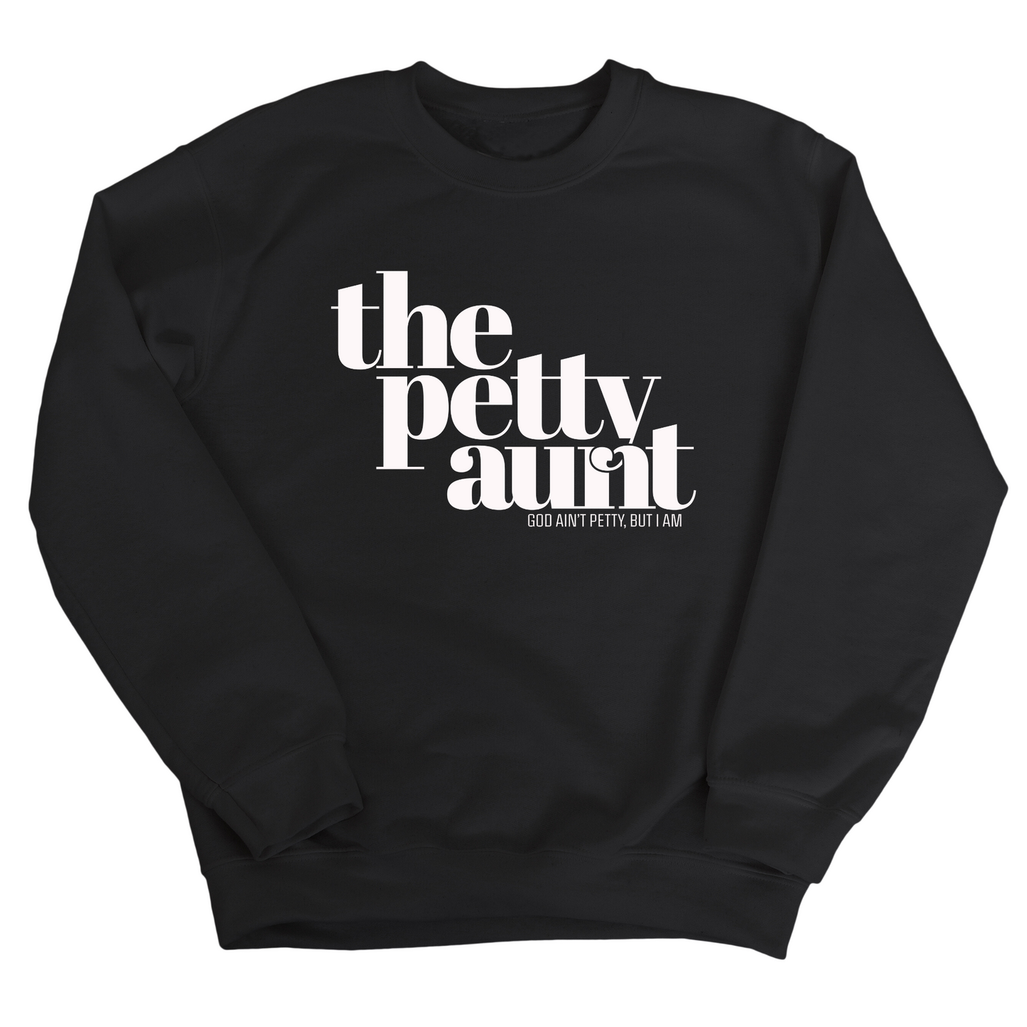 The Petty Aunt Unisex Sweatshirt
