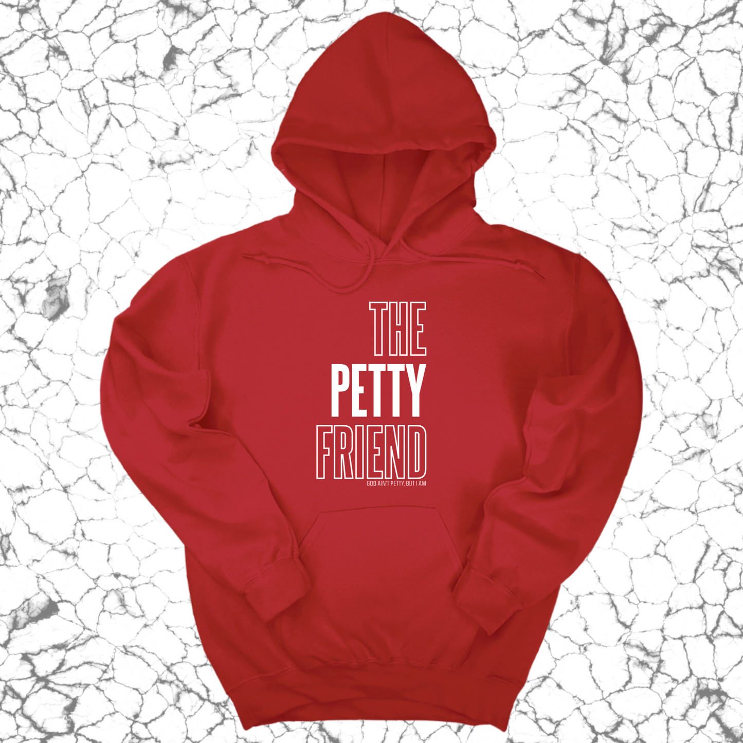 The Petty Friend Unisex Hoodie