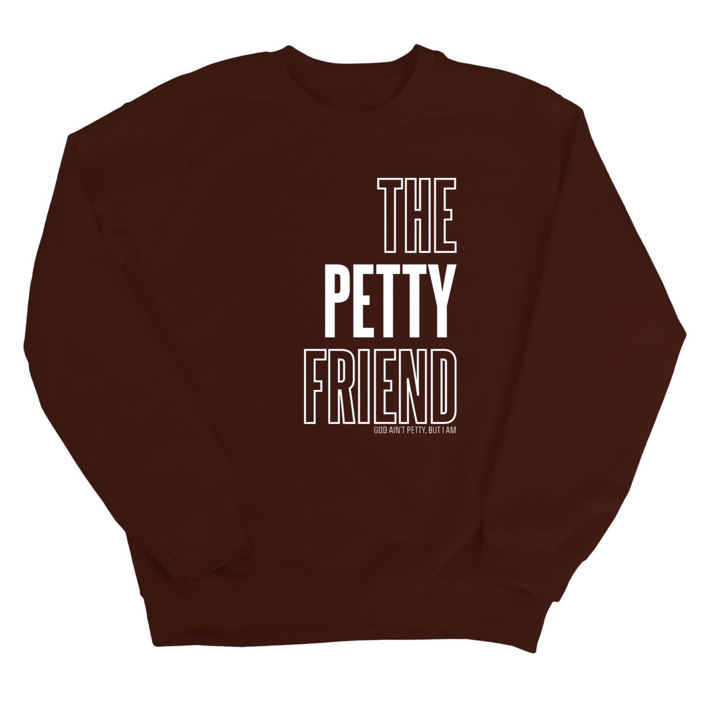The Petty Friend Unisex Sweatshirt