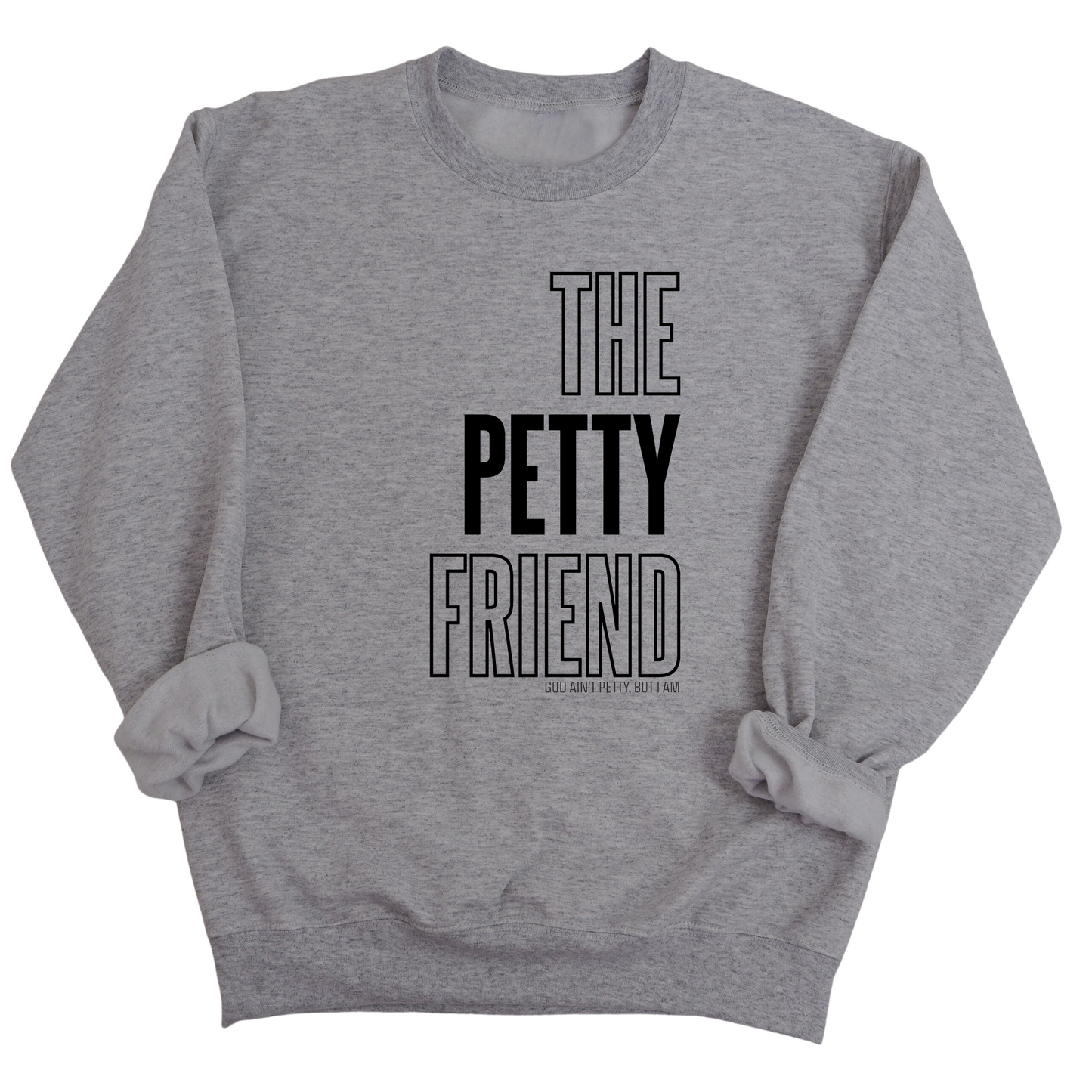 The Petty Friend Unisex Sweatshirt