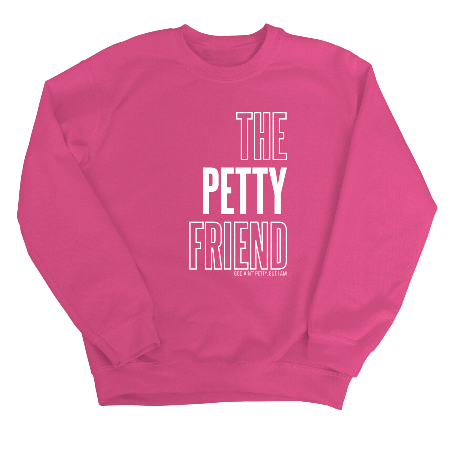 The Petty Friend Unisex Sweatshirt