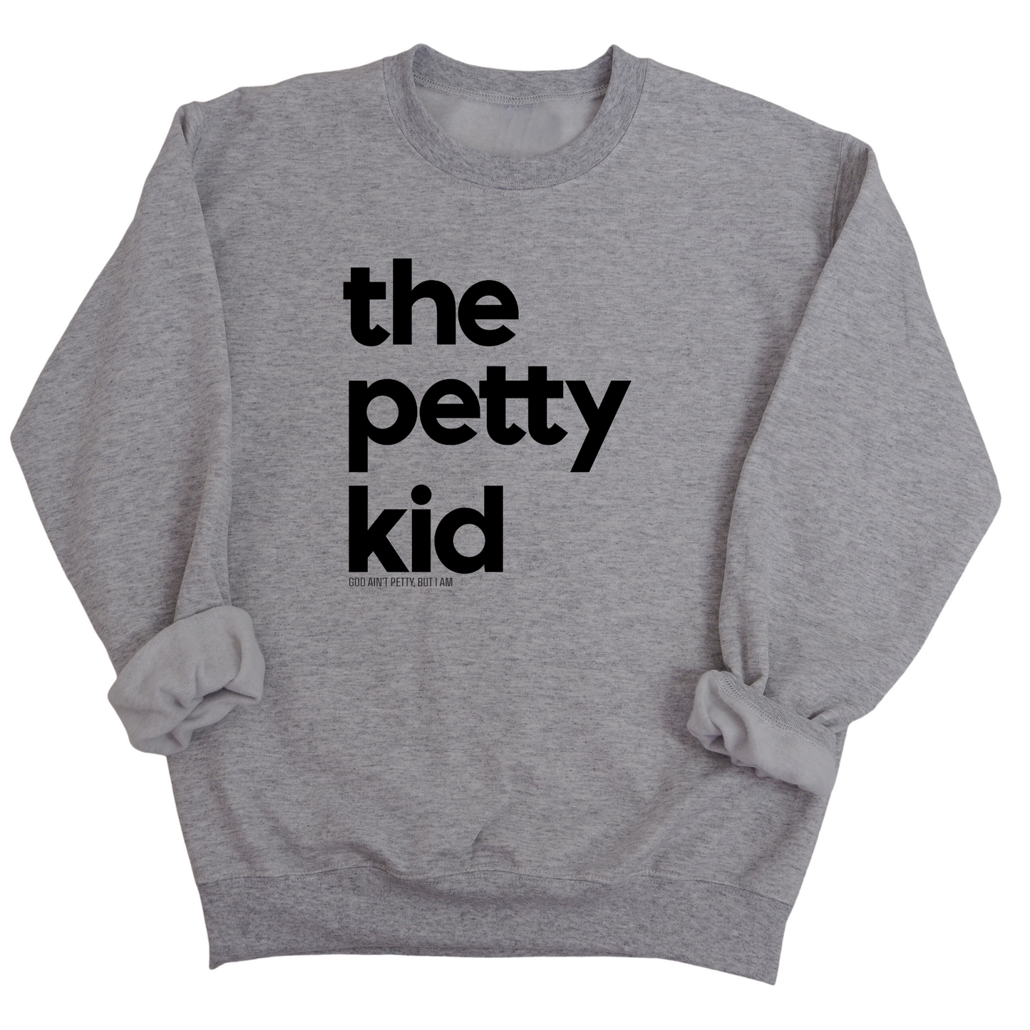 The Petty Kid Unisex Sweatshirt (adult size)