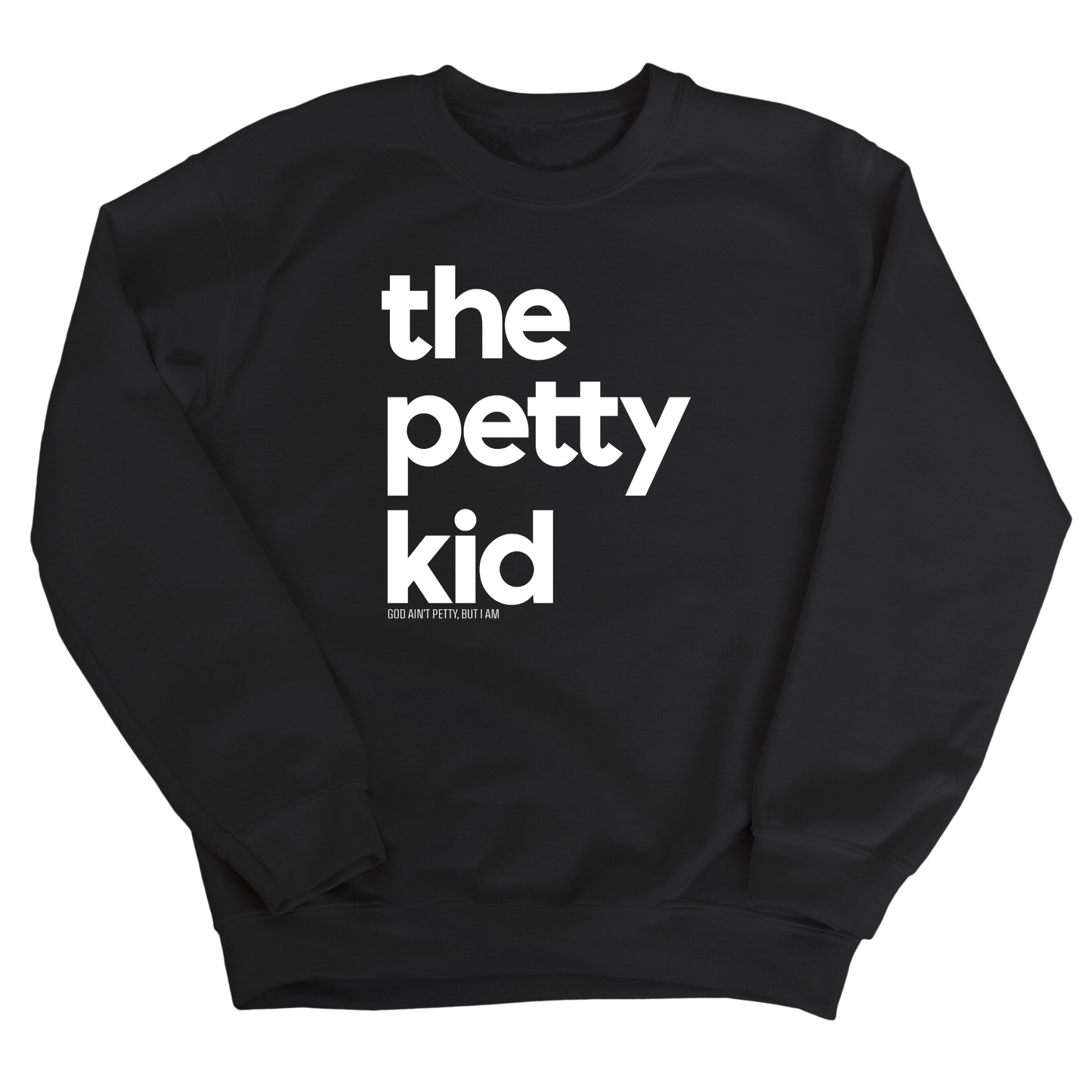 The Petty Kid Unisex Sweatshirt (adult size)