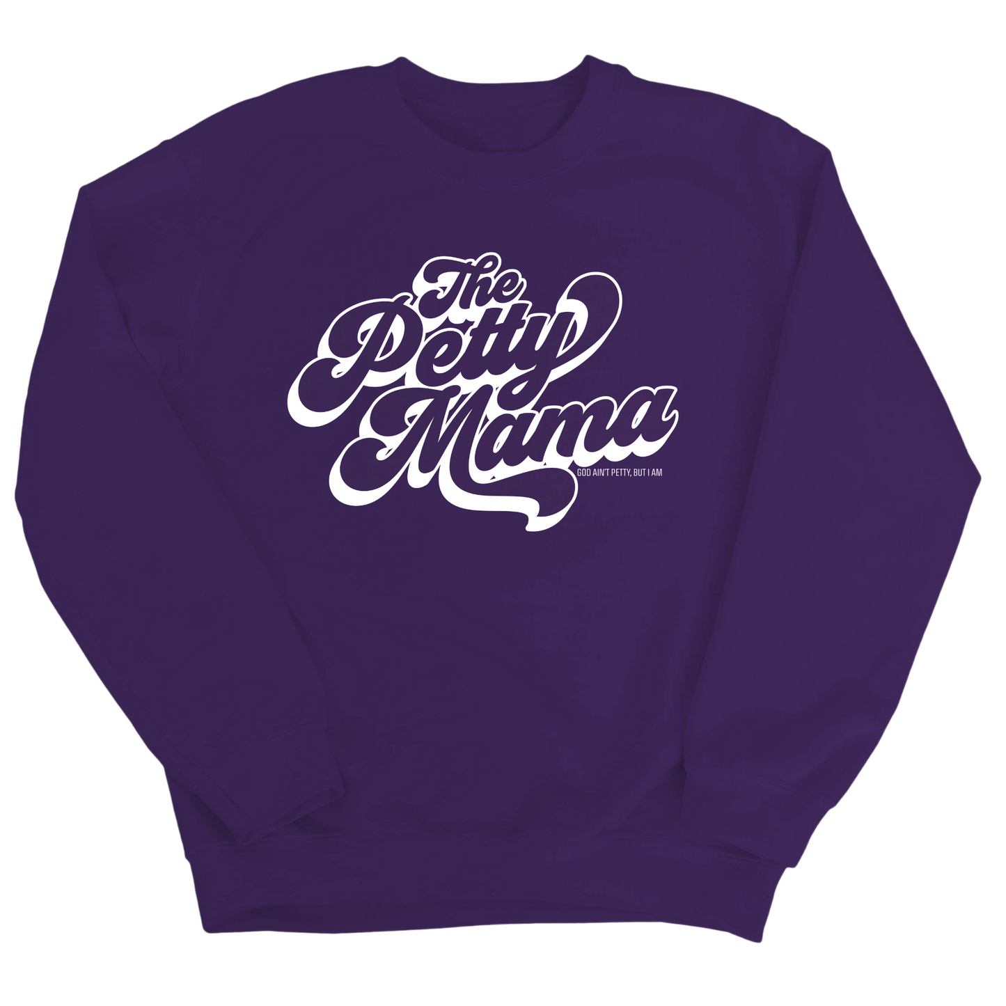 The Petty Mama Unisex Sweatshirt