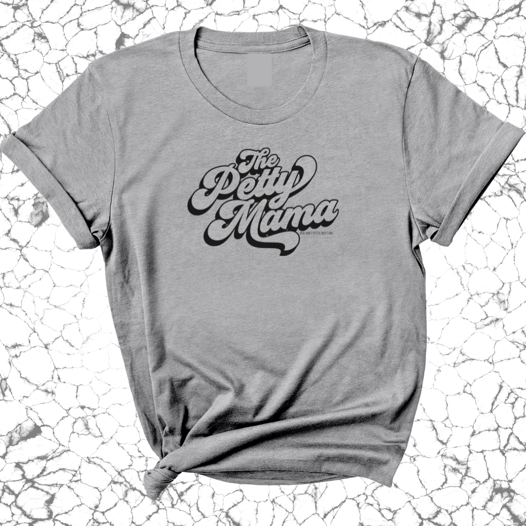 The Petty Mama Unisex Tee