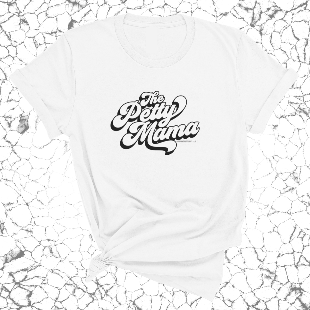 The Petty Mama Unisex Tee