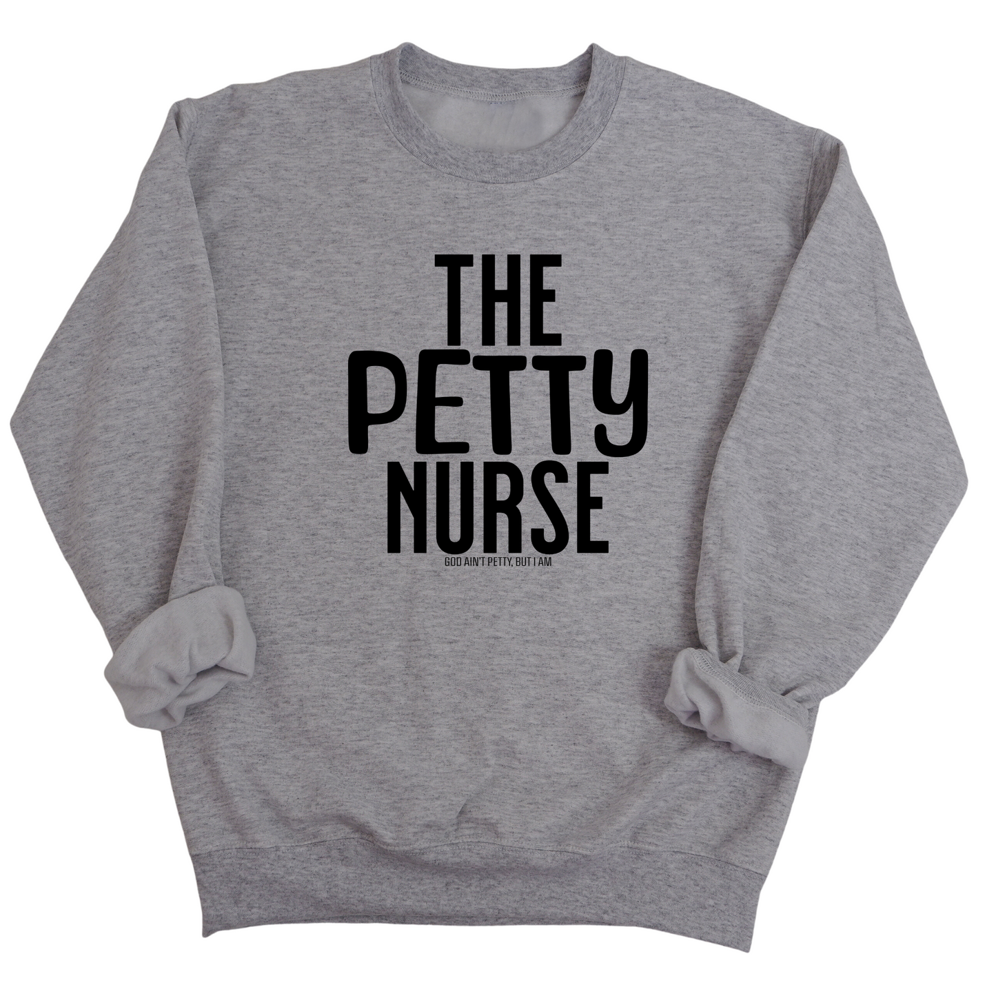 The Petty Nurse Unisex Sweatshirt