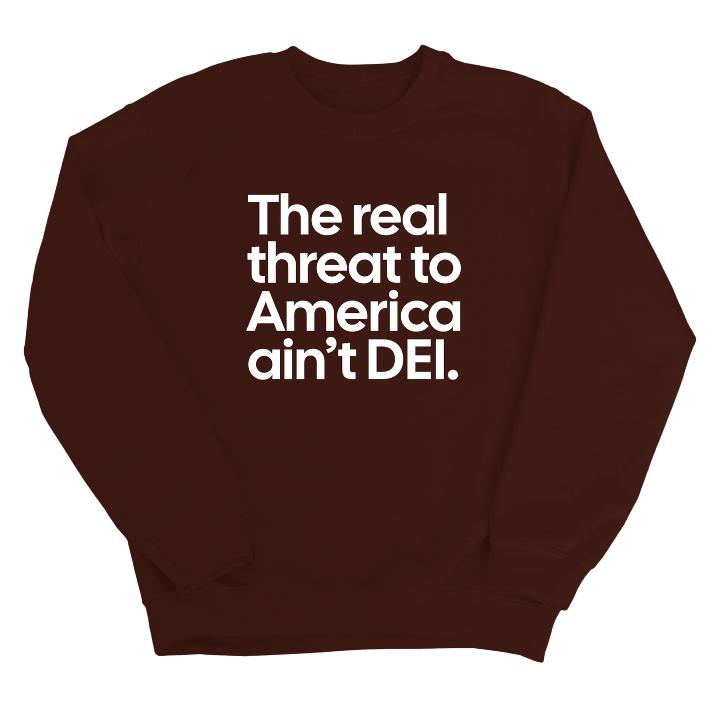 The Real Threat to America Ain’t DEI Unisex Sweatshirt