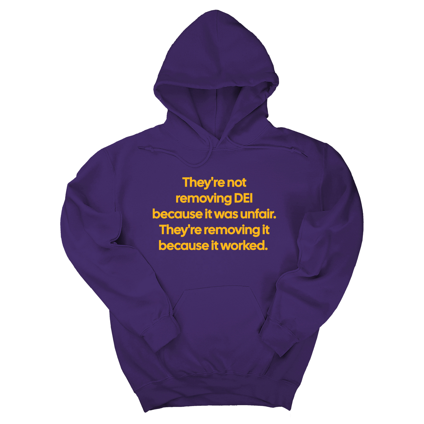 They're Not Removing DEI Because It Was Unfair, They're Removing It Because It Worked Unisex Hoodie
