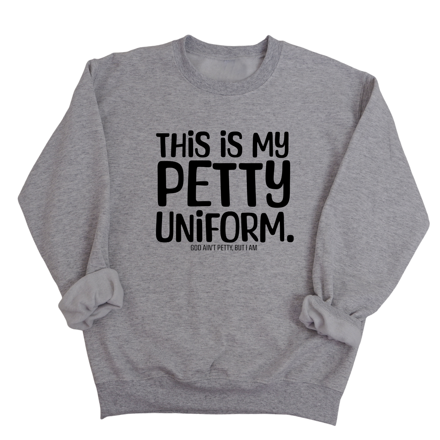 This is my Petty Uniform Unisex Sweatshirt