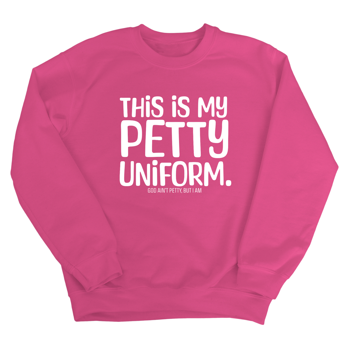 This is my Petty Uniform Unisex Sweatshirt