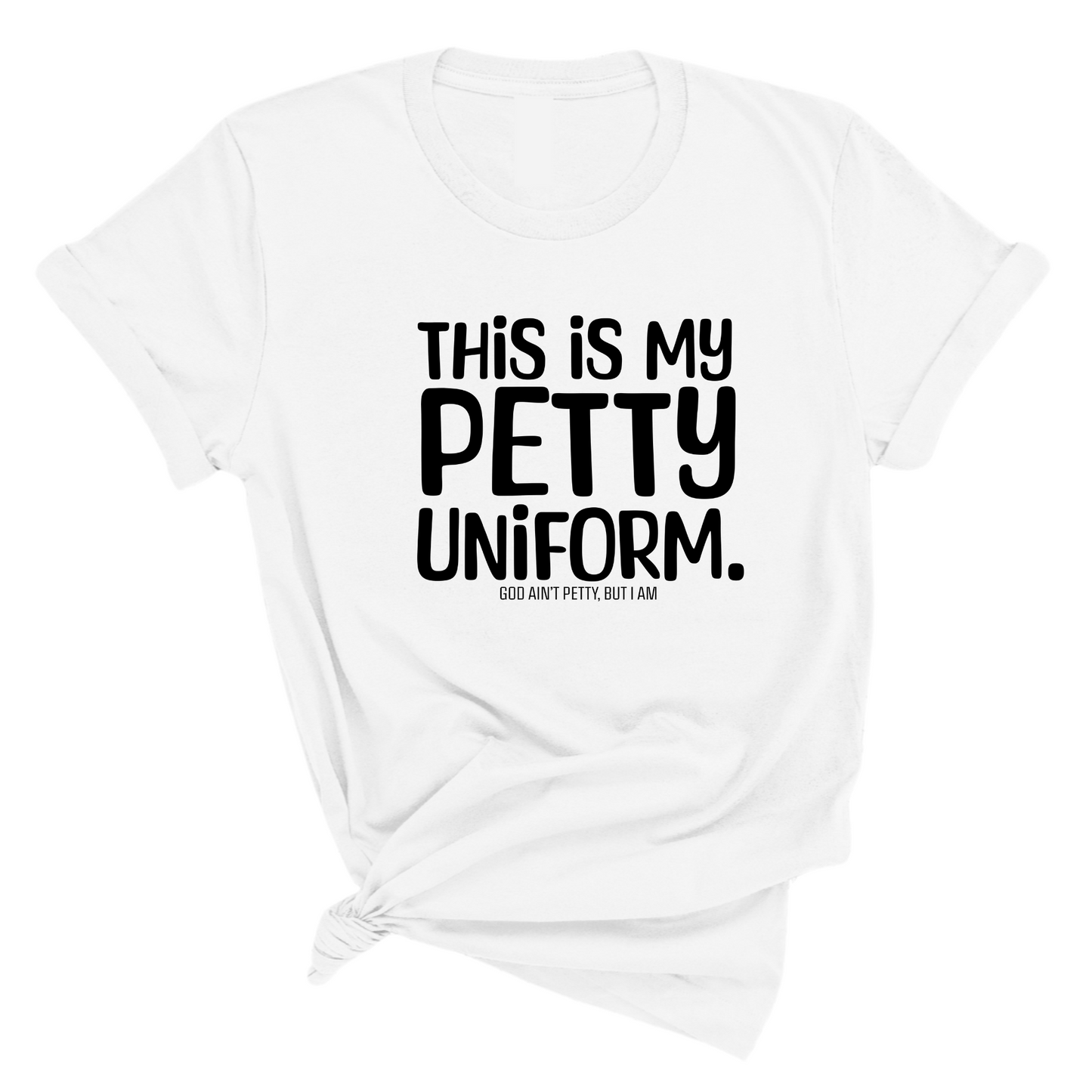This is my Petty Uniform Unisex Tee